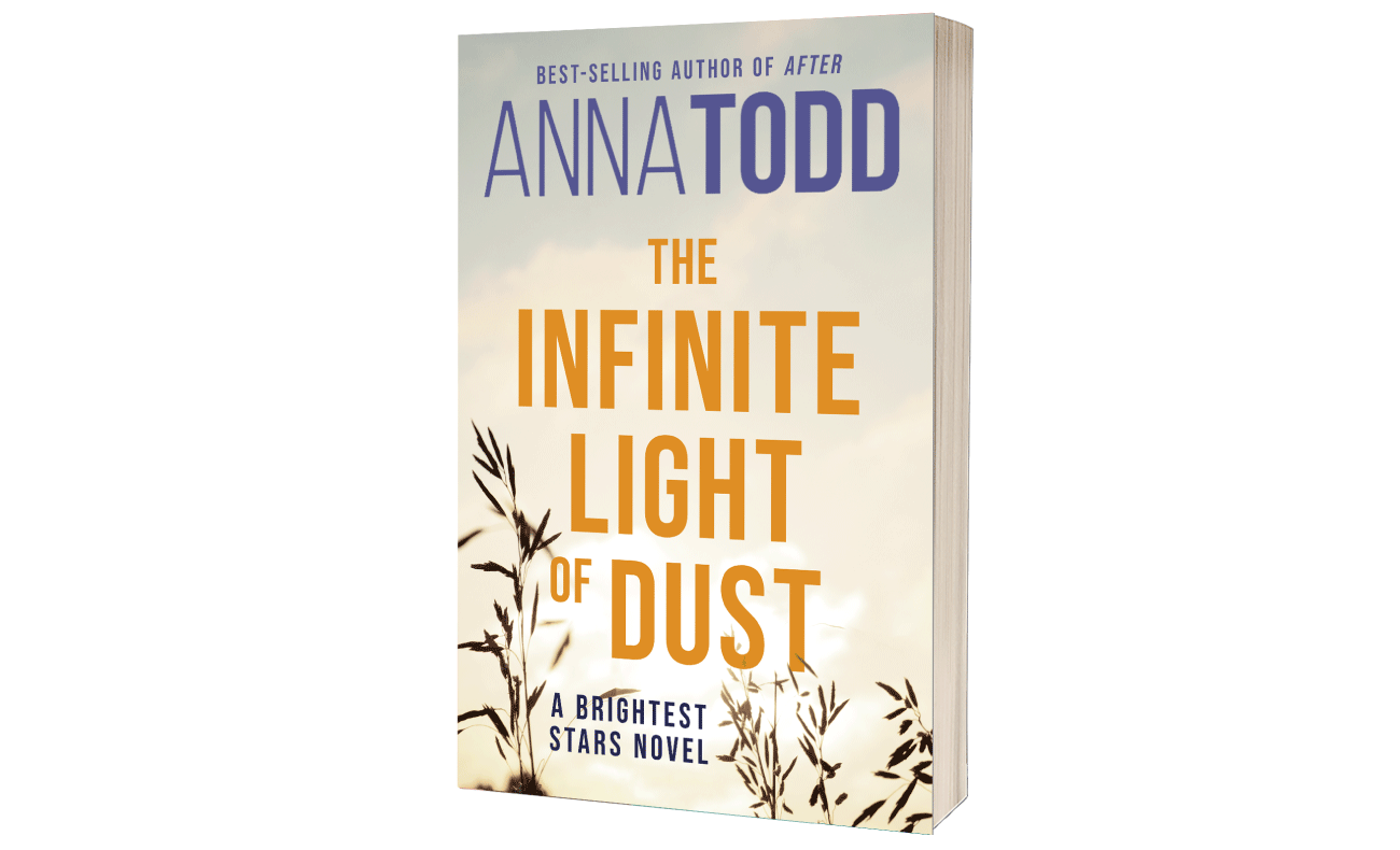 The Infinite Light of Dust~Written by Anna Todd