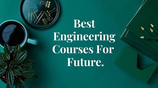 Top 5 engineering courses for a secured career and excellent salary