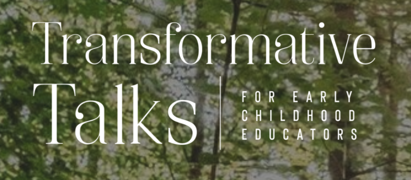 Background: Image of forest. Text: Transformative talks for early childhood educators