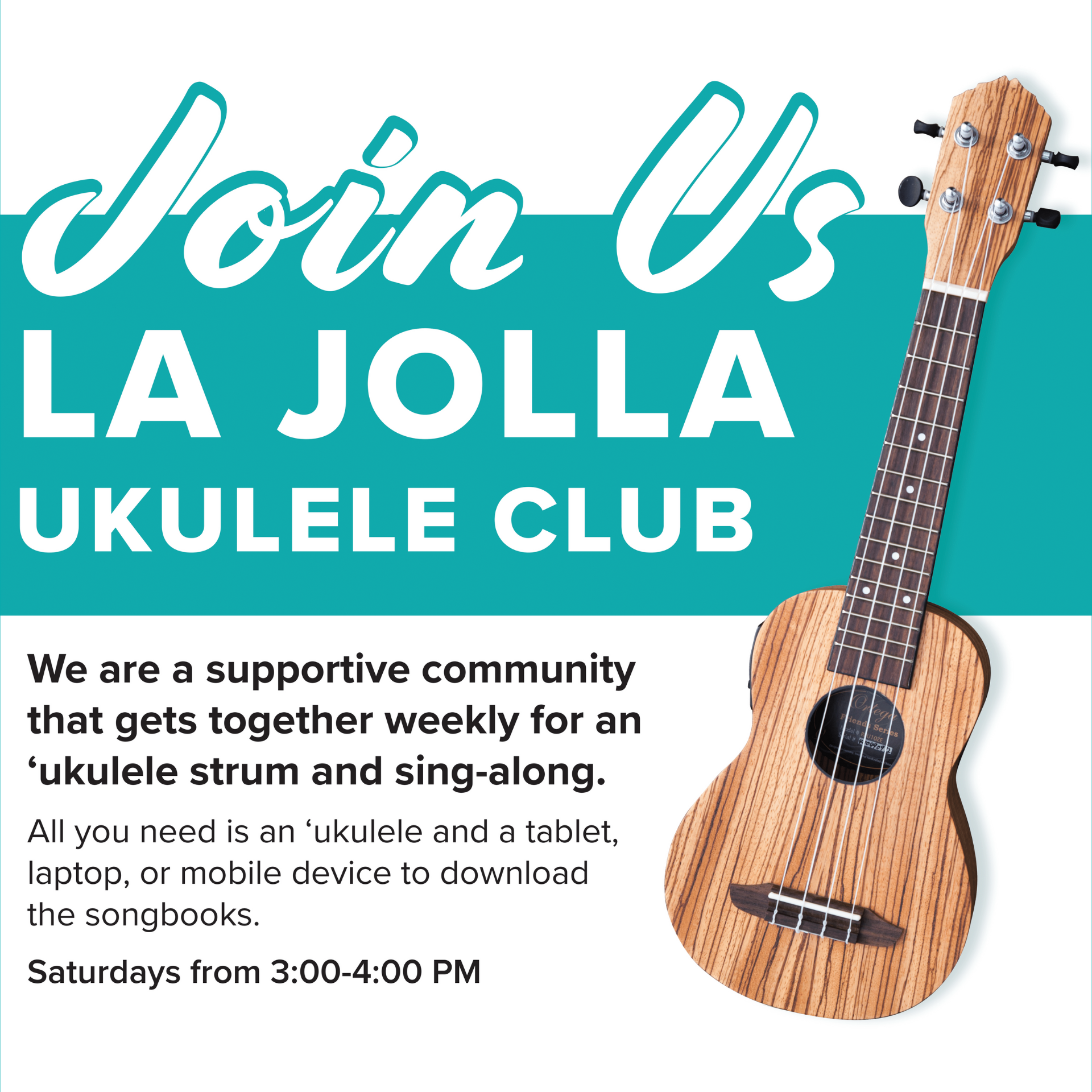 Flyer for "Join Us La Jolla Ukulele Club" with a ukulele image, detailing a supportive community for weekly sing-alongs, requiring a ukulele and a device for songbooks, Saturdays 3:00-4:00 PM.