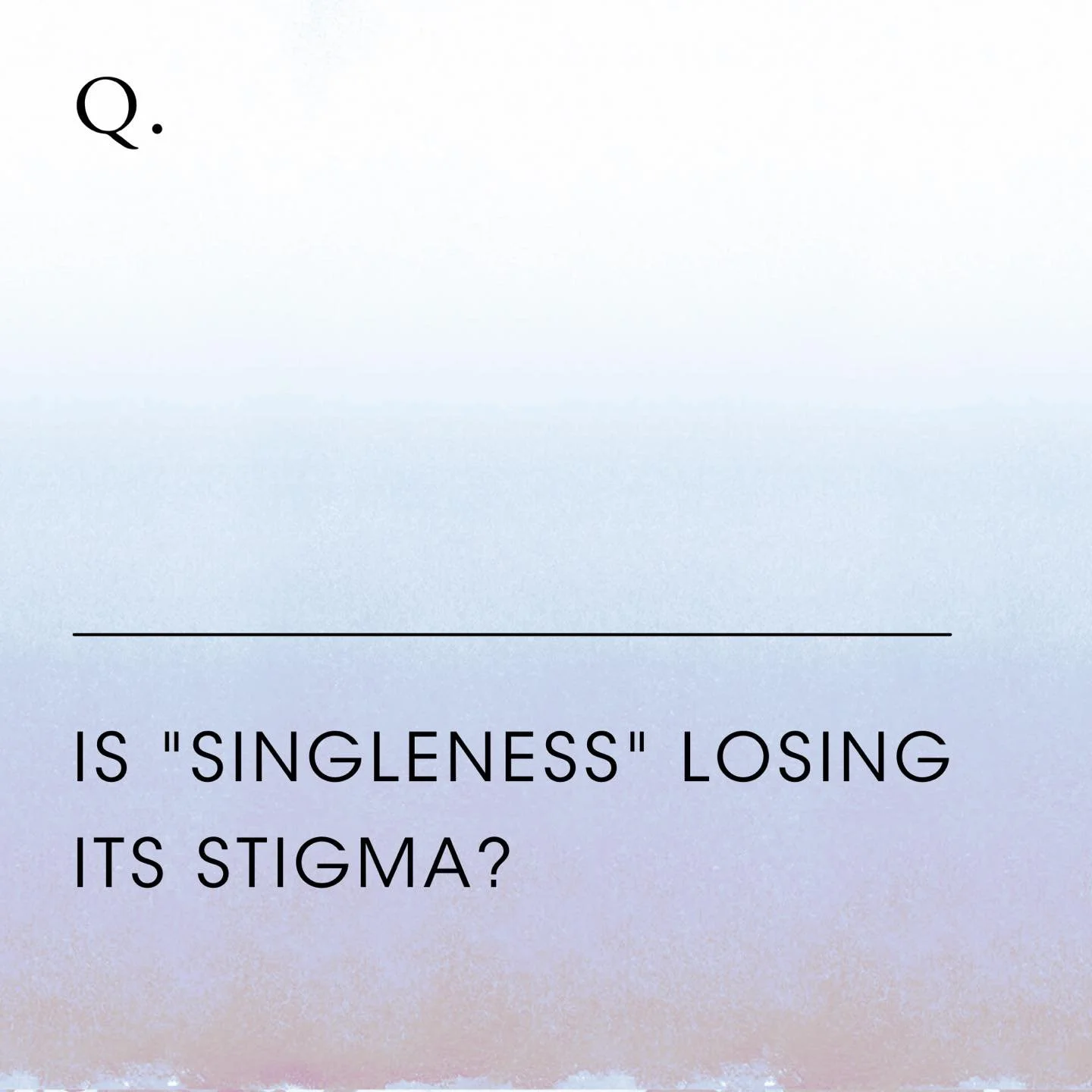 According to couples therapist Esther Perel, &quot;We tend to think of being single as a matter of being alone rather than a matter of choosing the types of relationships we want to be in&mdash;including the relationship we have with ourselves.

The 