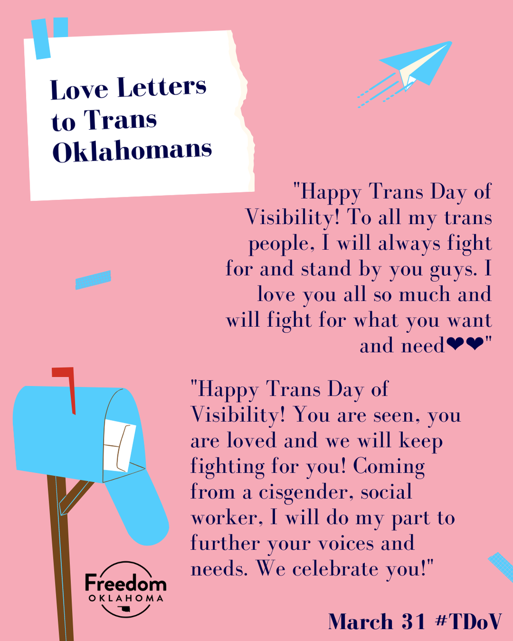  Similar pink graphic with the text for 2 loves letters. #1: "Happy Trans Day of Visibility! To all my trans people, I will always fight for and stand by you guys. I love you all so much and will fight for what you want and need" and #2: "Happy Trans