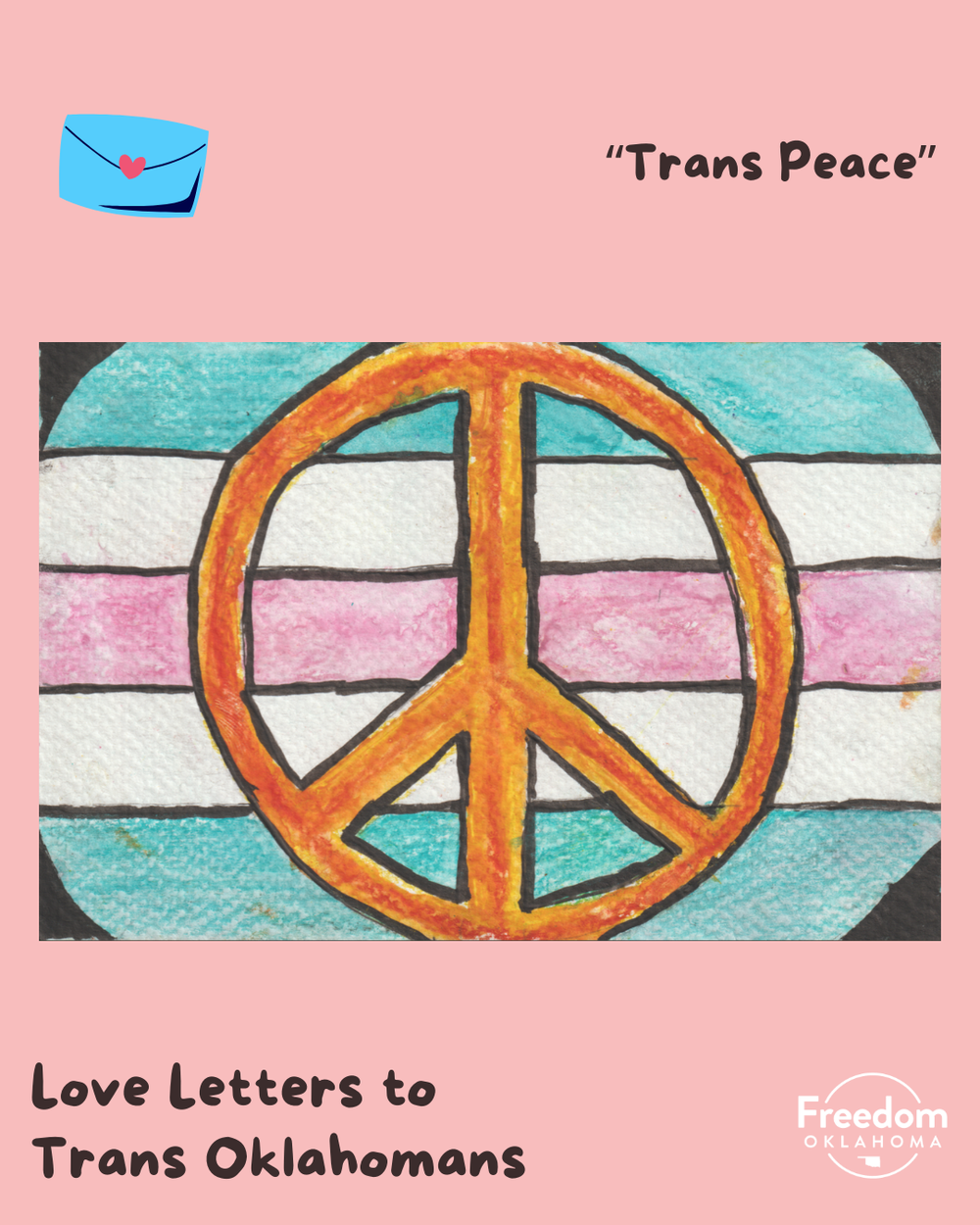  Similar pink graphic with artwork in the center: Painting of the Trans Pride flag colors with a yellow/orange peace sign in the center outlined with black marker. 