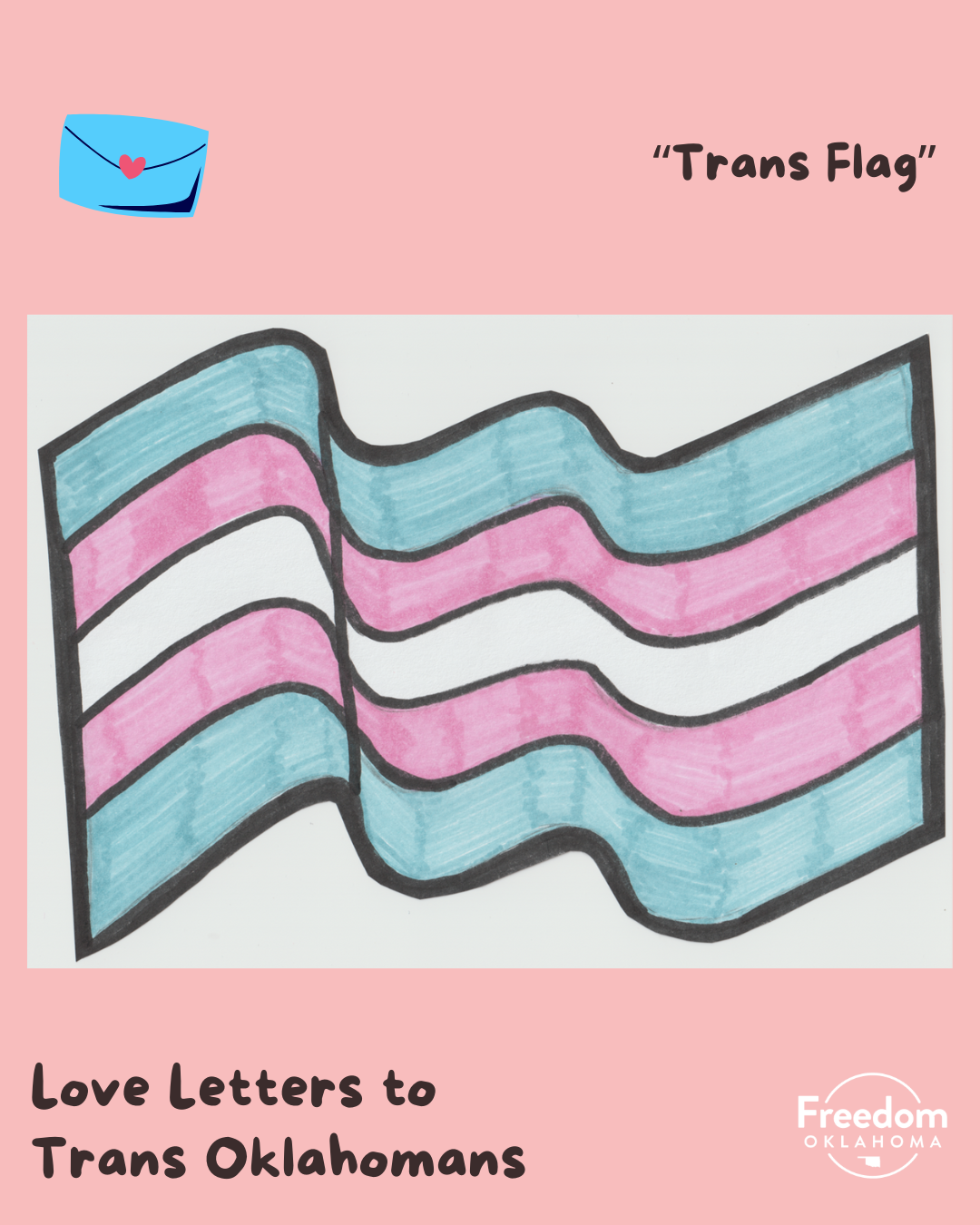  Similar pink graphic with artwork in the center: Drawing of a Trans Pride flag done in marker.&nbsp; 