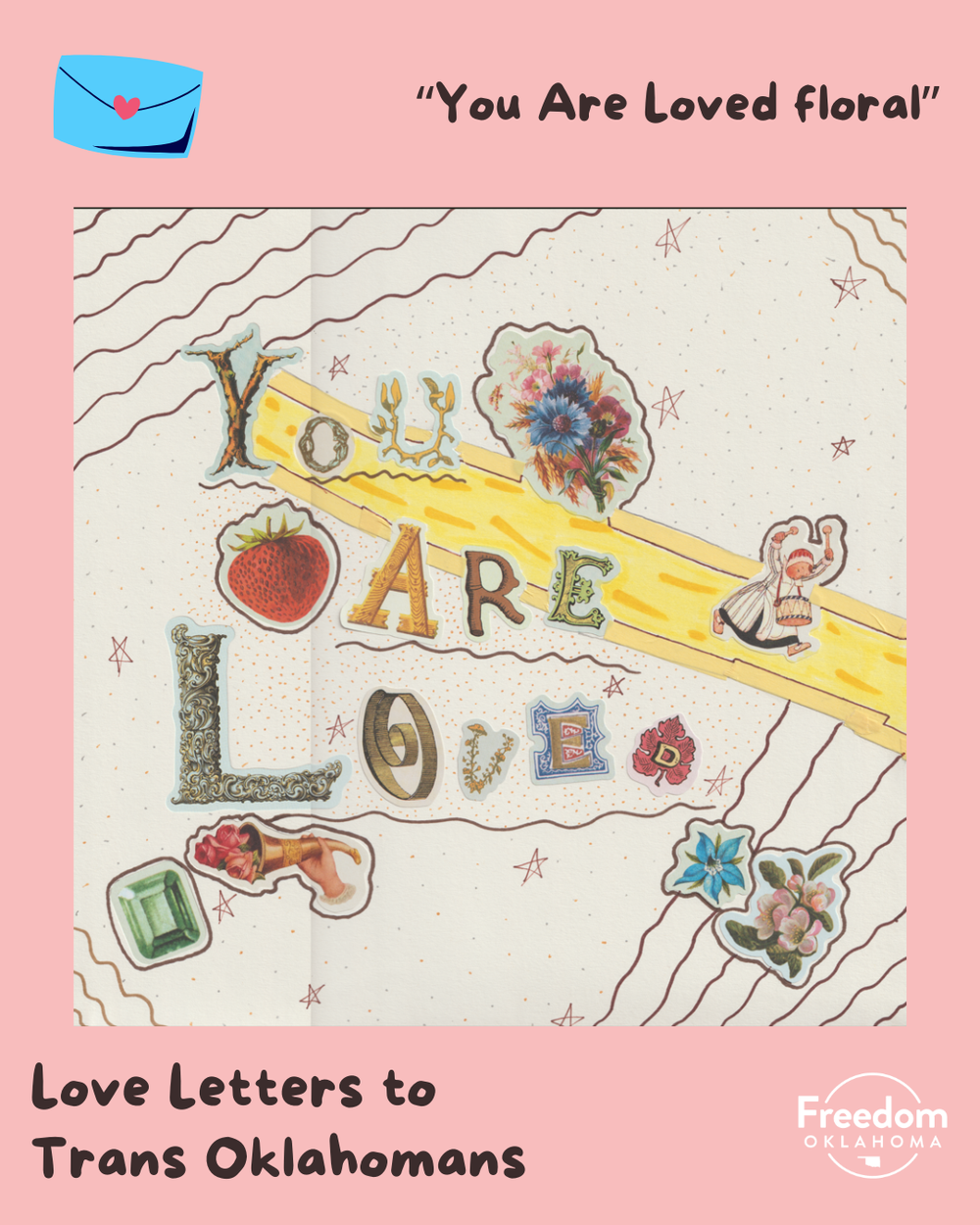  Similar pink graphic with artwork in the center: scanned paper collage. A white paper background decorated with drawn wavy lines, dots, and starts. Stickers decorate the center with flowers and fruit and text "You Are Loved" 