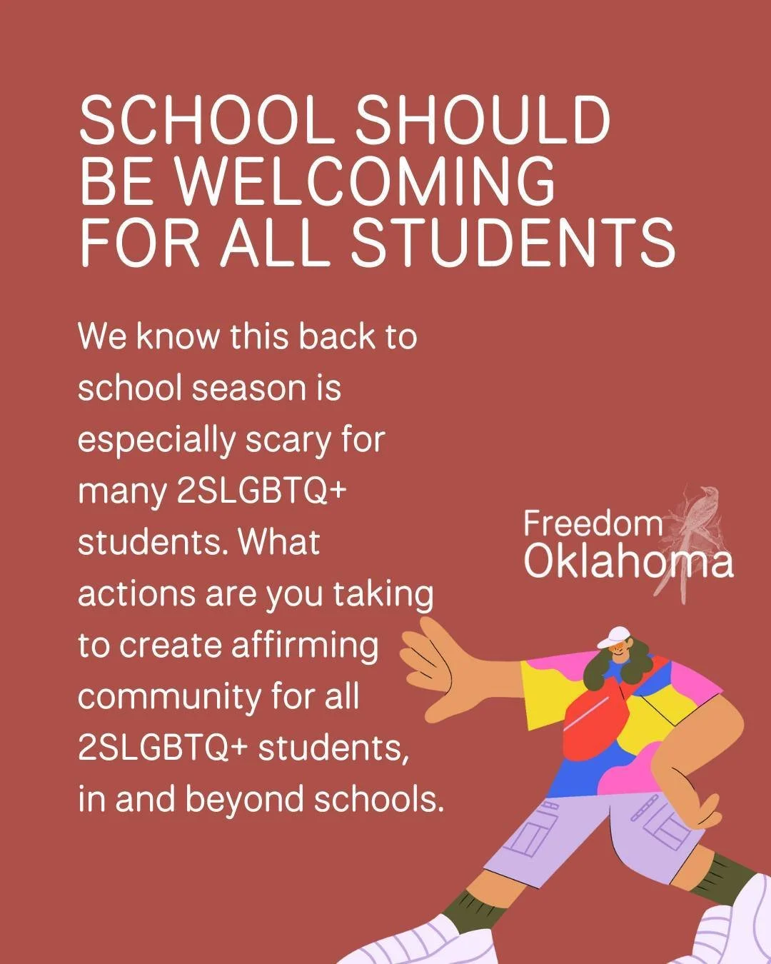 A new school year should welcome ALL students, but Oklahoma policymakers (and non-policymakers who are comfortable making policy unchallenged from the State Department of Education) are trying to ensure that isn't the case for 2SLGBTQ+ students. What