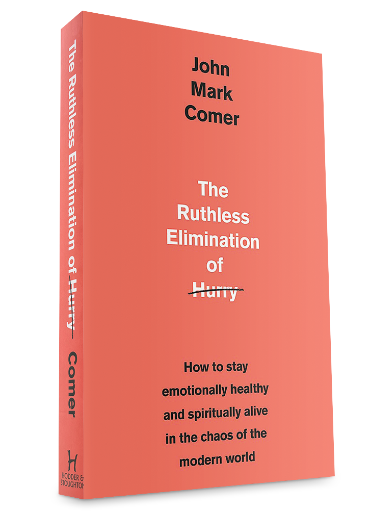 The Ruthless Elimination of Hurry by John Mark Comer