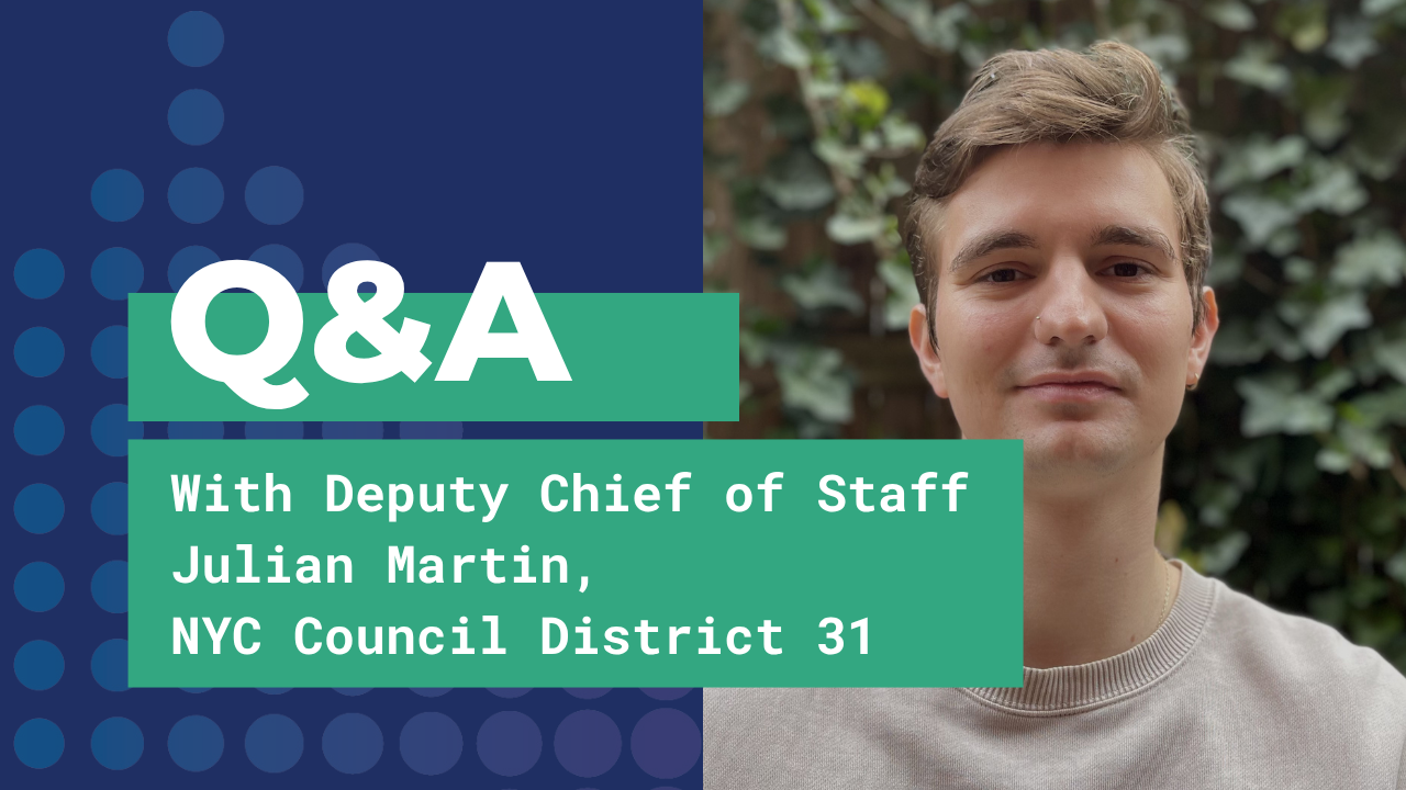 On the right, in white text with a thick green underline, "Q&A with Deputy Chief of Staff Julian Martin, New York City Council District 31." On the right, a man with dark blond hair wearing a tan shirt stands in front of a leafy wall and smiles.