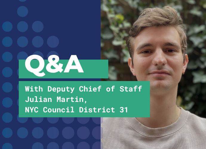 “A Swiss Army knife for our district.” Q&amp;A with NYC Council Deputy Chief of Staff Julian Martin