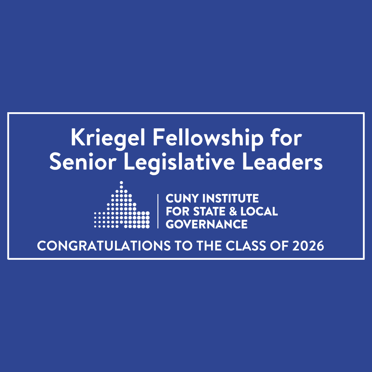 Introducing the Sixth Cohort of the Kriegel Fellowship for Public Service Leaders