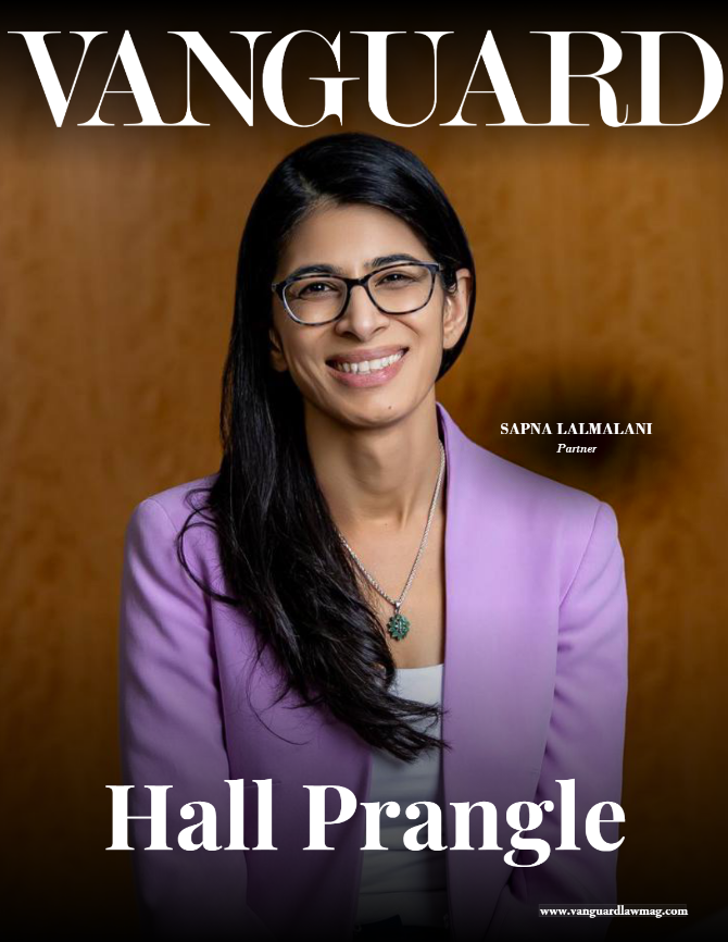 Hall Prangle Partner Sapna Lalmalani Featured in Vanguard Law Magazine