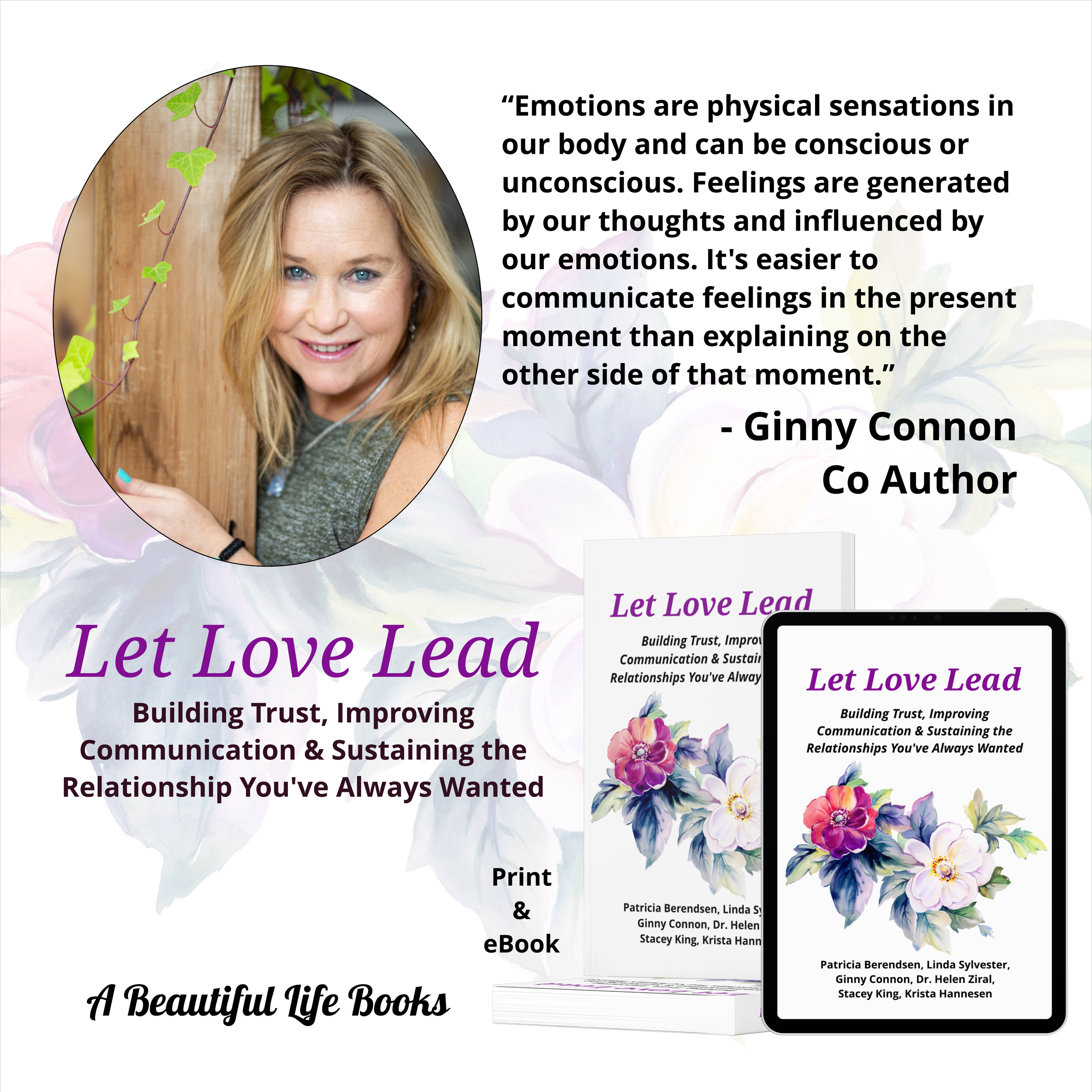 Cover of a book titled "Let Love Lead," featuring a photograph of a woman with blonde hair and blue eyes, smiling and holding onto a wooden fence with green ivy leaves. The cover has floral decorations and includes a quote about emotions and feelings by Ginny Conn. The background has a watercolor-like floral pattern.