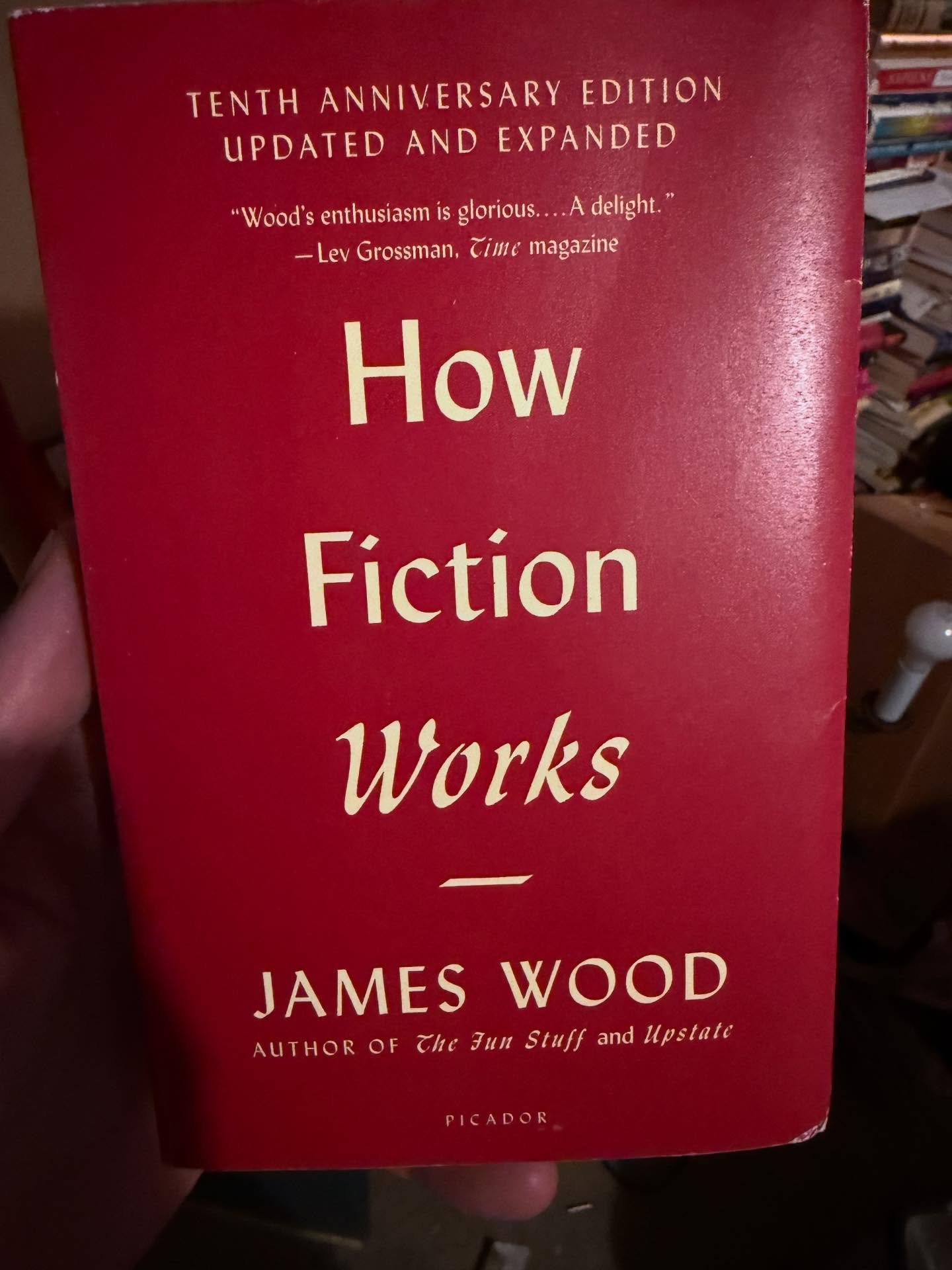 What&rsquo;s the best book on craft you&rsquo;ve never read? How Fiction Works, James Wood, is one of mine.