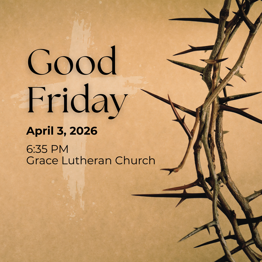 A beige background with a white cross and a crown of thorns on the right side. Text reads "Good Friday, April 3, 2026, 6:35 PM, Grace Lutheran Church."
