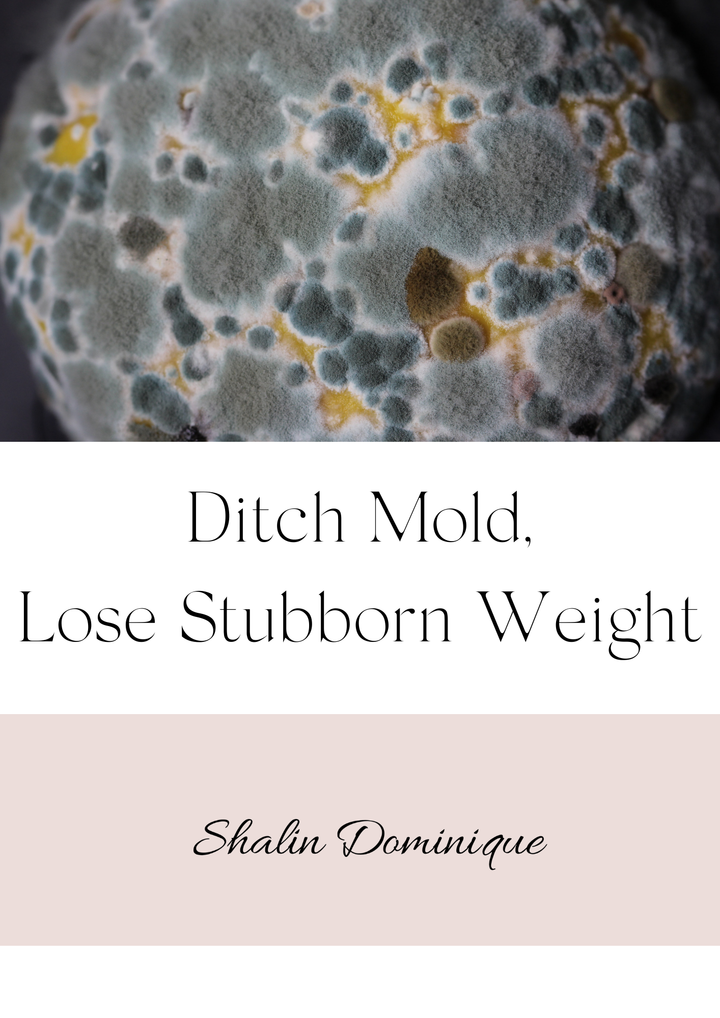 Mold - The Hidden Toxin Keeping You Inflamed, Exhausted & Weight-Loss Resistant