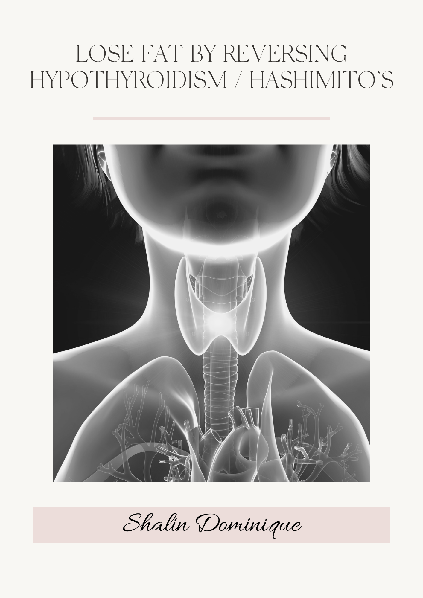 The Functional Medicine Guide to Reversing Hashimoto's, Restoring Thyroid Function, and Losing the Weight for Good