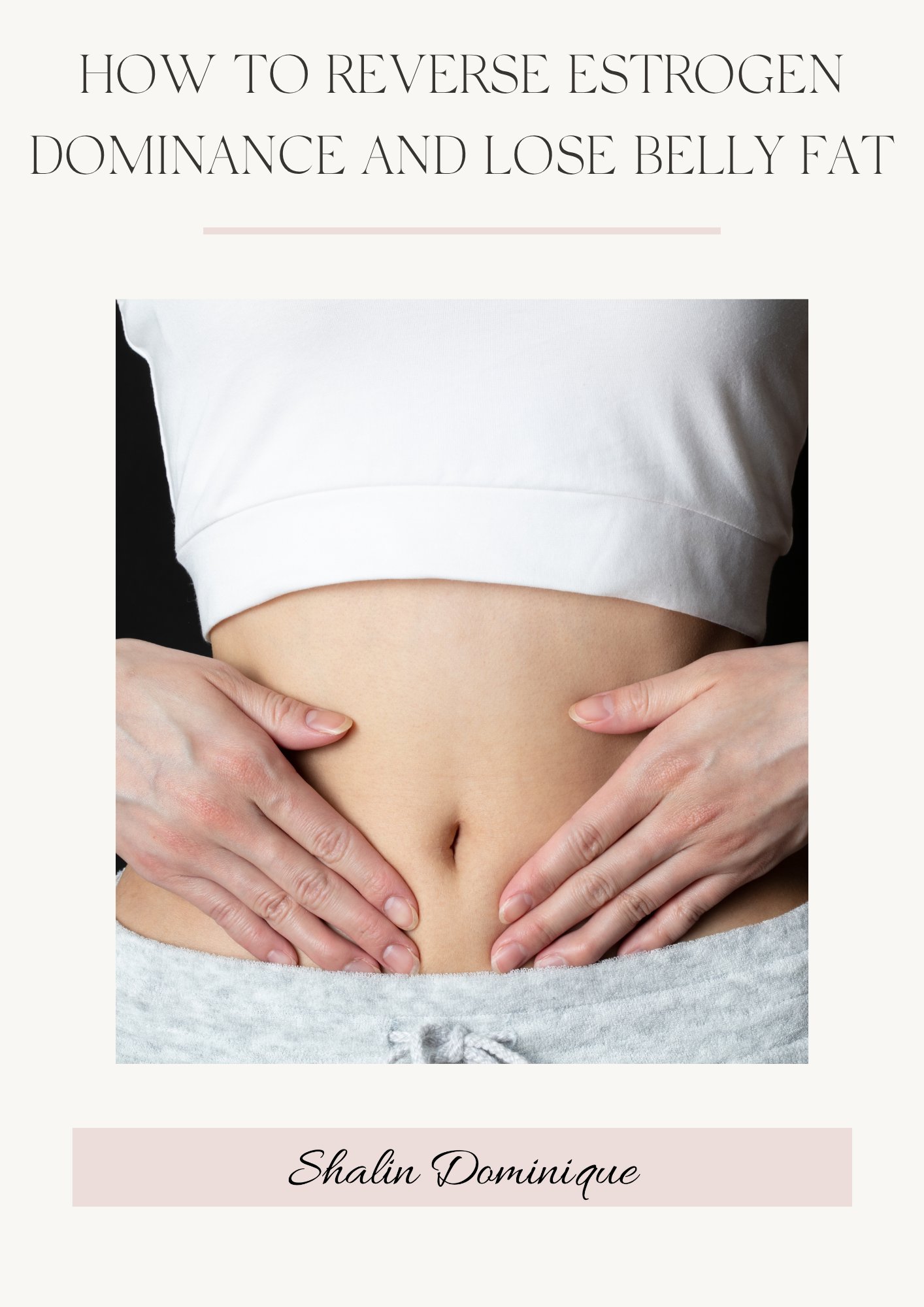 How To Reverse Estrogen Dominance And Lose Belly Fat PDF