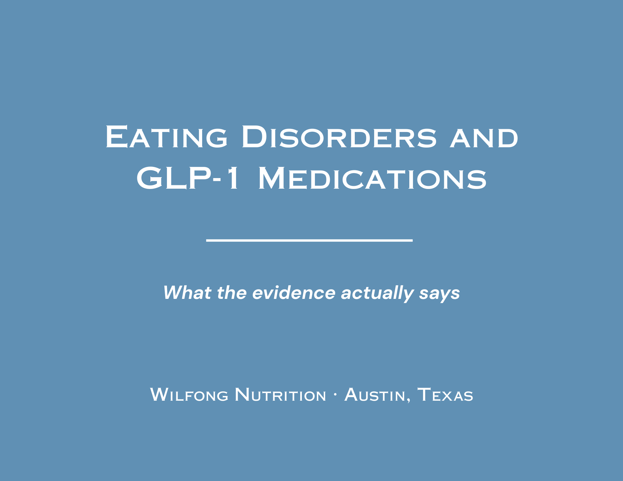 GLP-1s, Eating Disorders, and Disordered Eating: The Research and the Risks