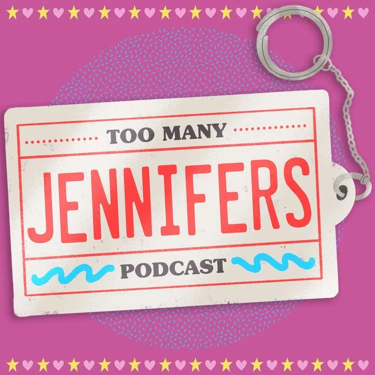 TooManyJennifersPodcast.jpg