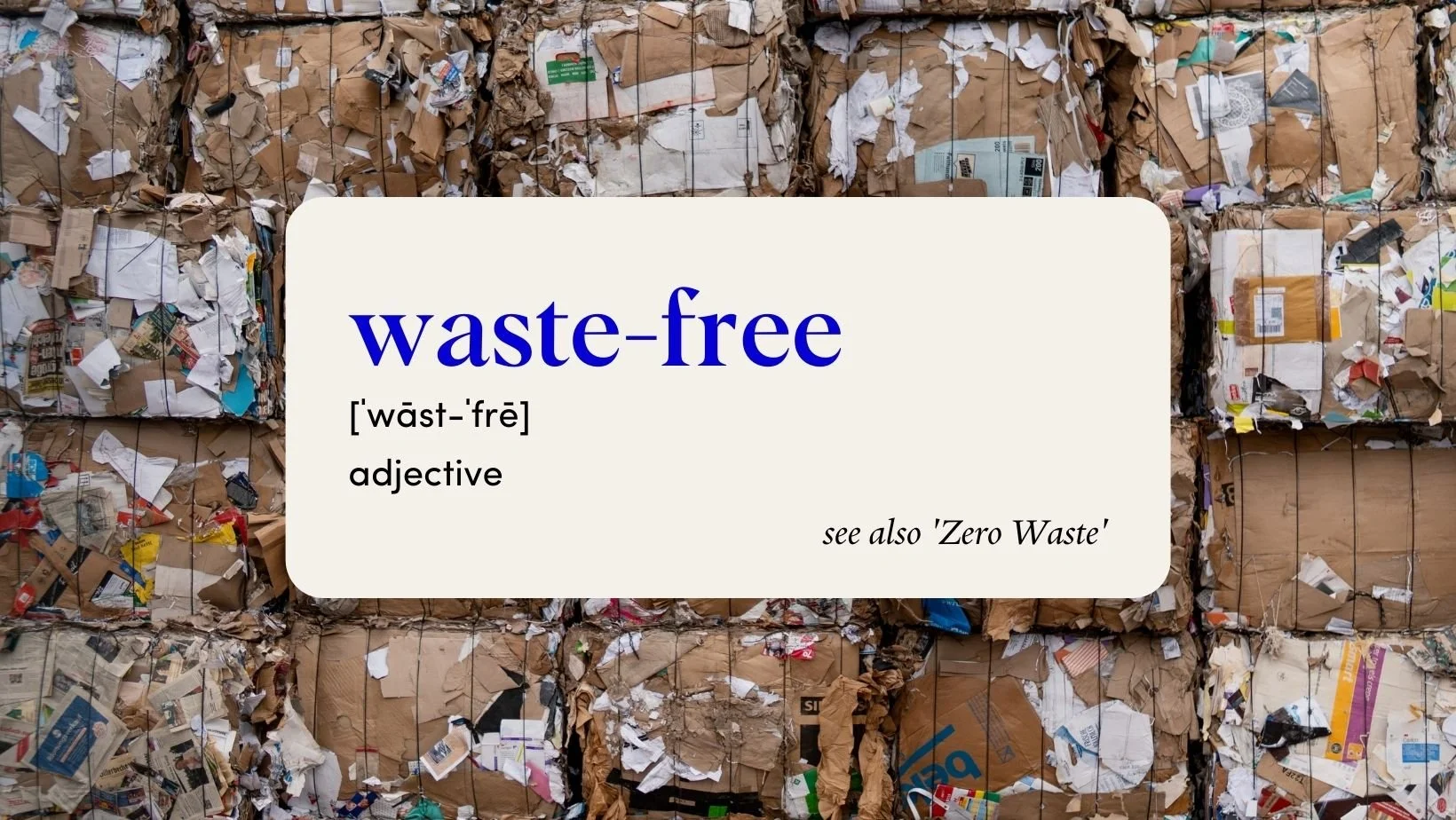 Waste-Free, adjective, see also "zero waste"