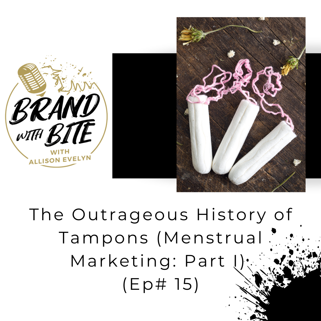The Outrageous History of Tampons (Menstrual Marketing: Part I)