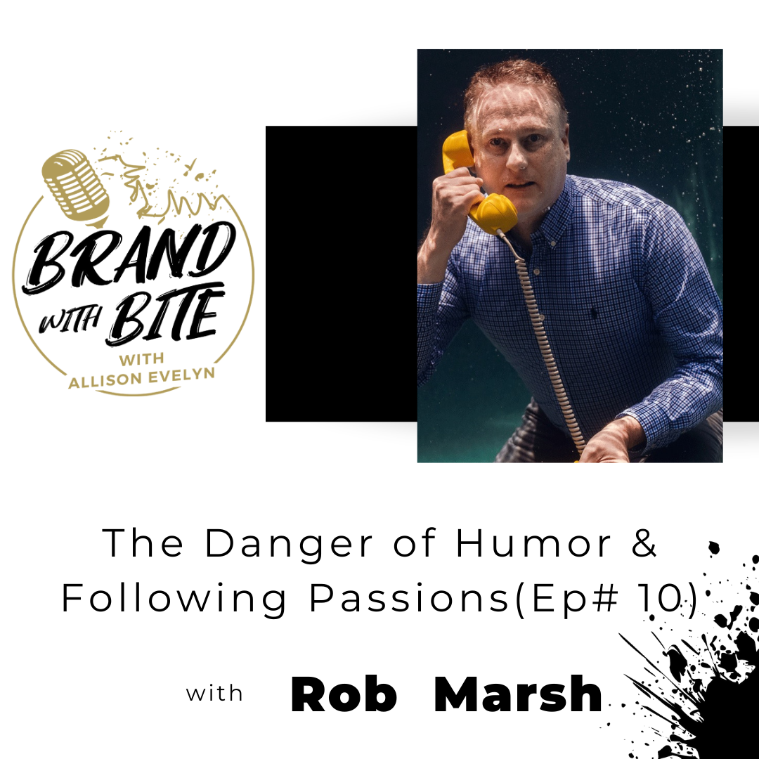 The Danger Of Humor & Following Passions w/ Rob Marsh