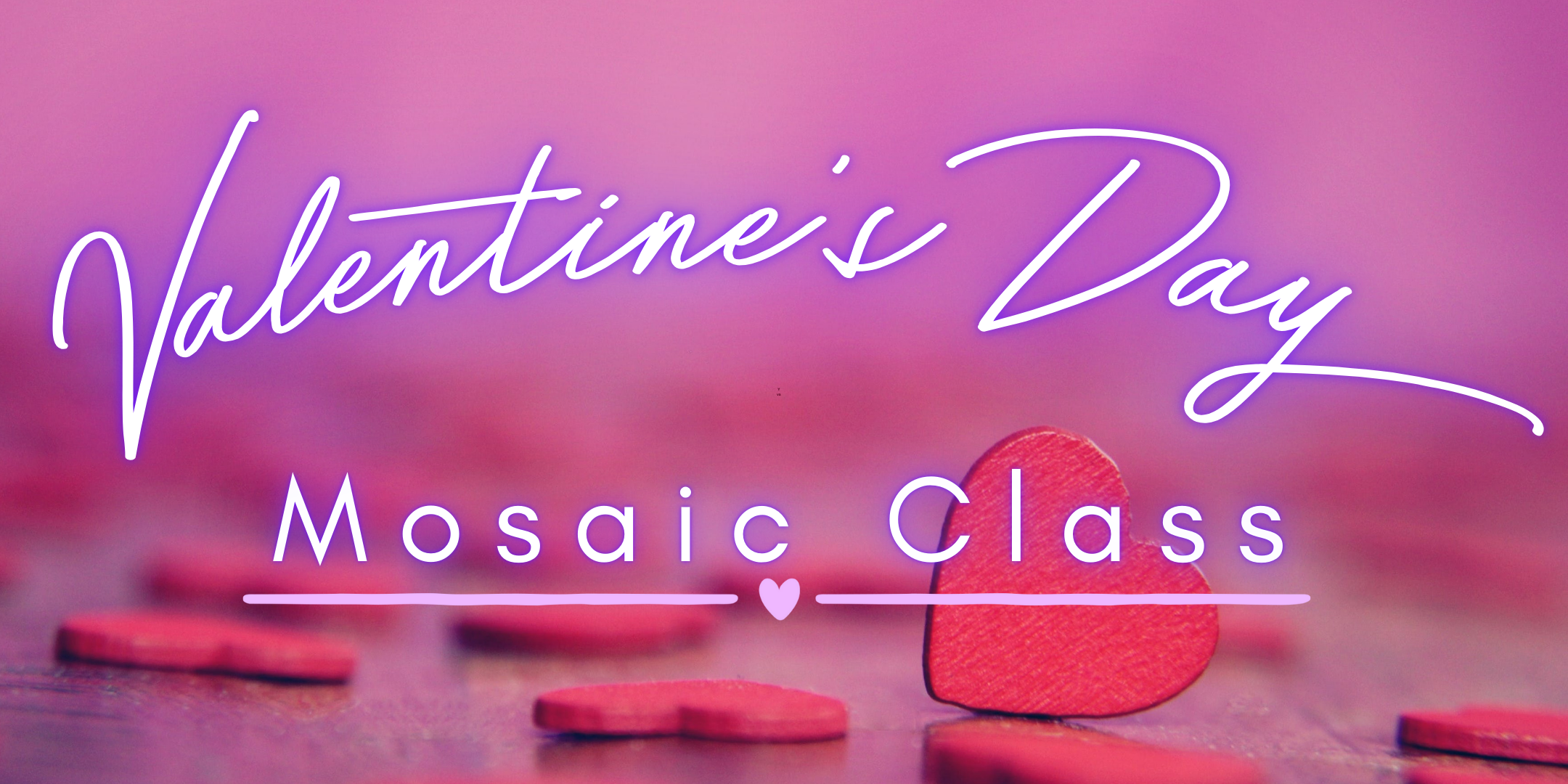 Mosaic Class Valentines Banner (2160 x 1080 px).png