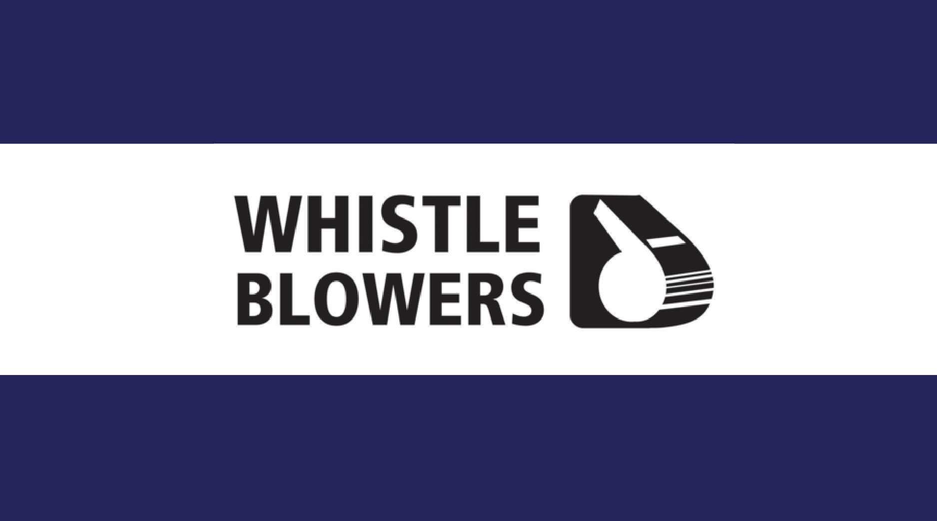 Whistle Blowers