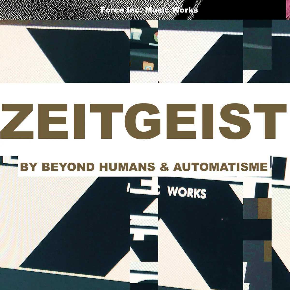 Beyond Humans &amp; Automatisme - Zeitgeist [Force Inc.]