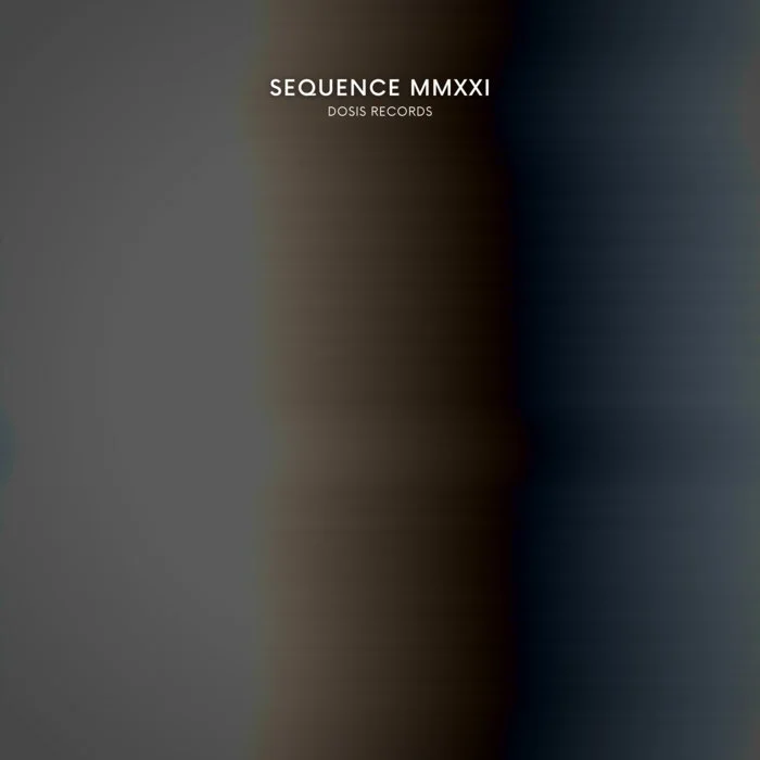 V/A - Sequence MMXXI [Dosis Records]