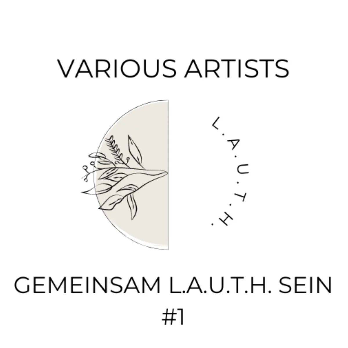 V/A - Gemeinsam L​.​A​.​U​.​T​.​H. Sein #1 [L.A.U.T.H. Records]