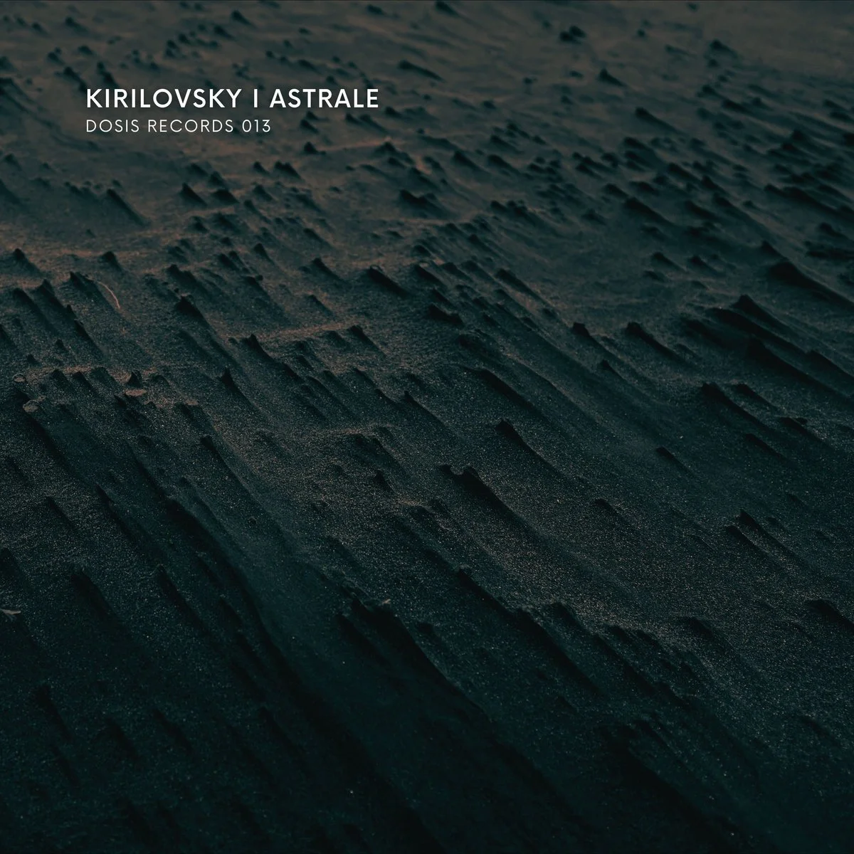Kirilovsky - Astrale [Dosis Records]