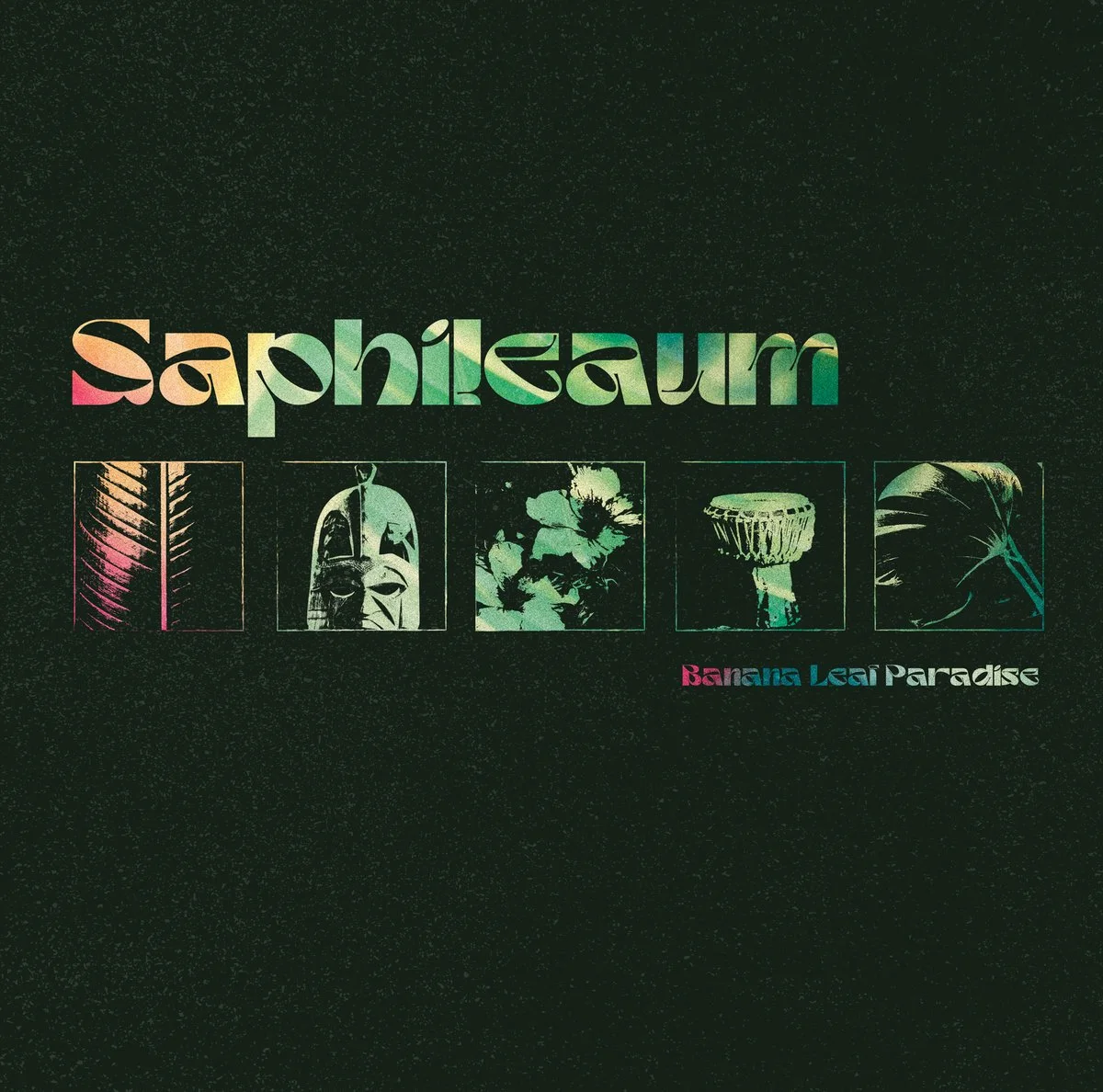 Saphileaum - Banana Leaf Paradise [Slow Life]