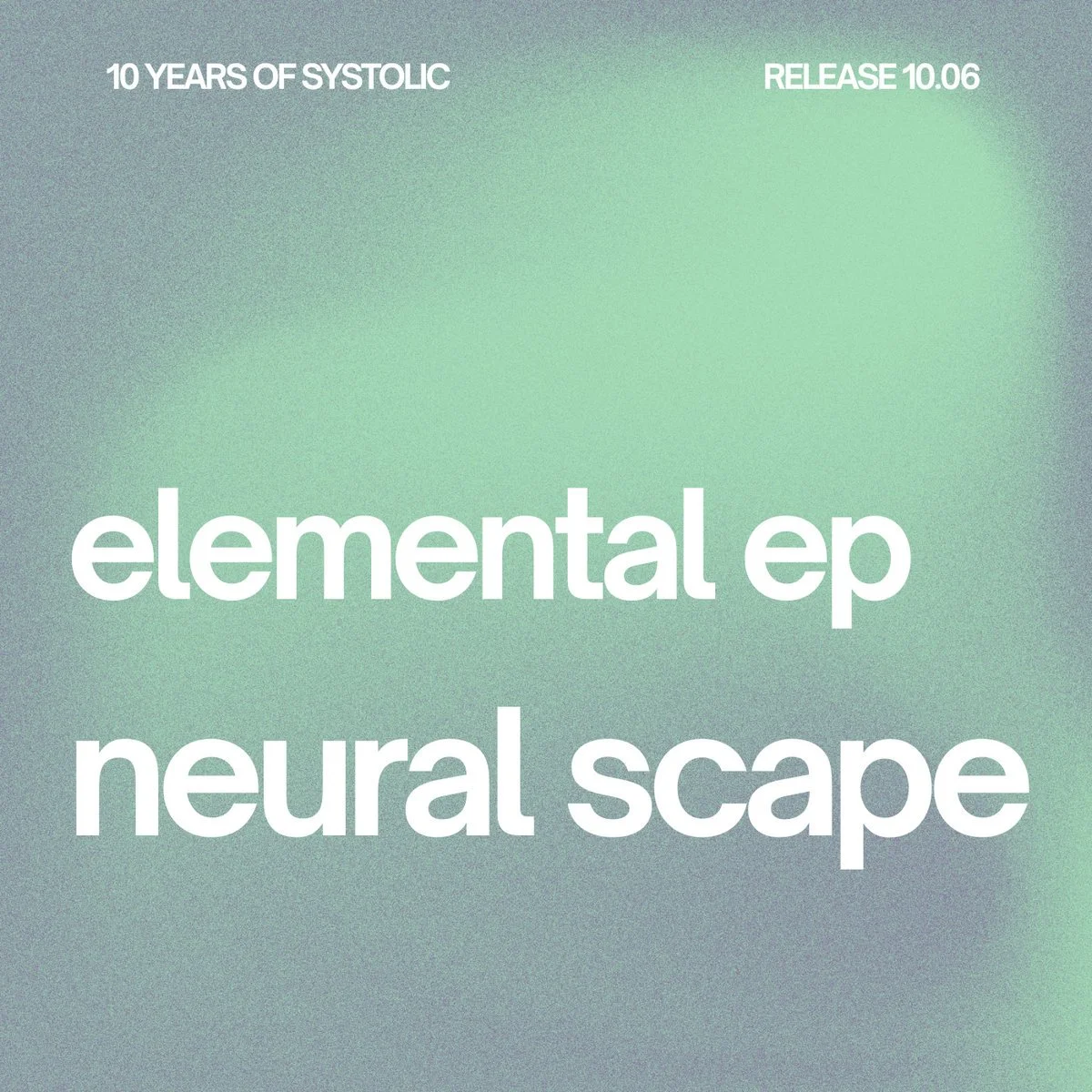 Neural Scape - Elemental EP [Systolic Label]