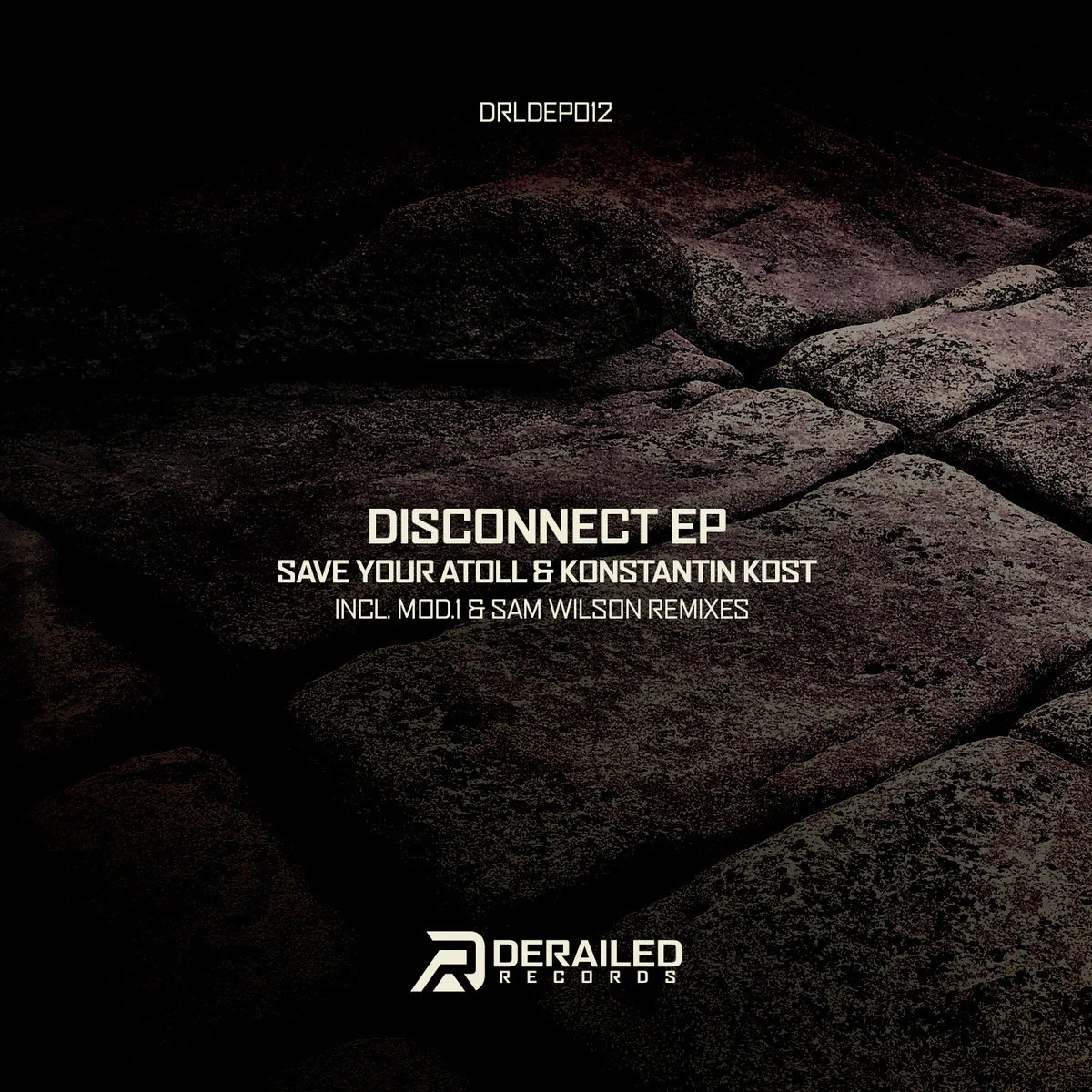 Save Your Atoll &amp; Konstantin Kost - Disconnect EP [Derailed Records]