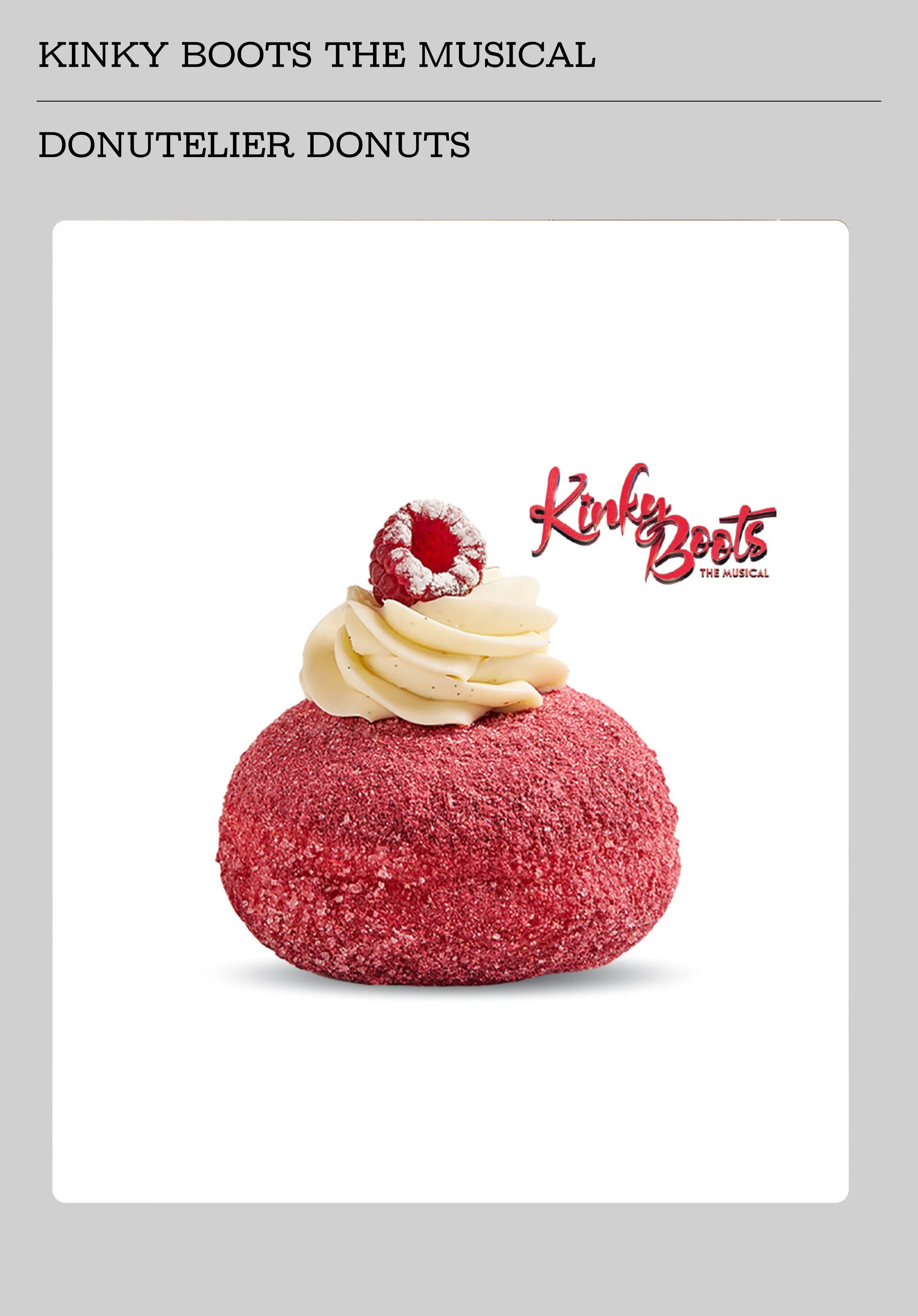 Exclusive Kinky Boots donut created by high end Donut shop., Provision of donuts for launch, to ticket agents, cast and for opening gala.