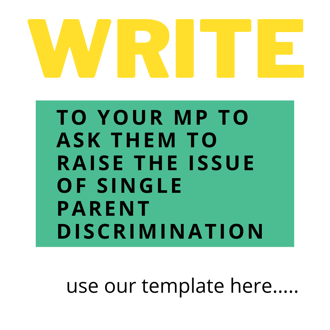 Write to your MP about single parent discrimination