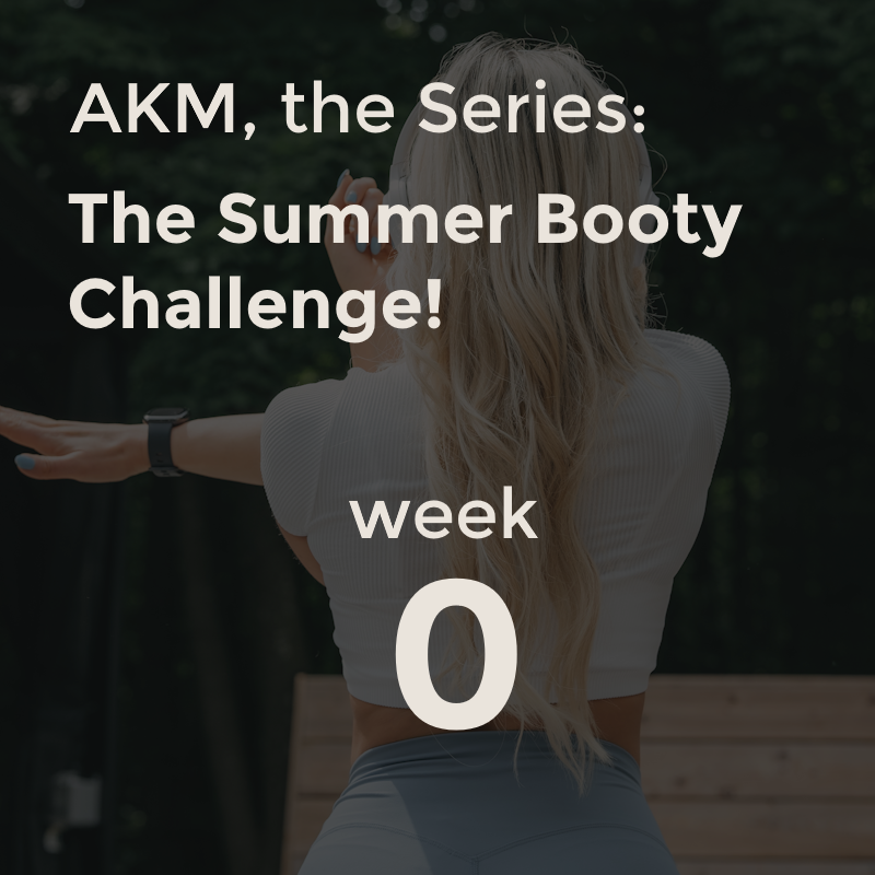 The Summer Booty Challenge - Week 0