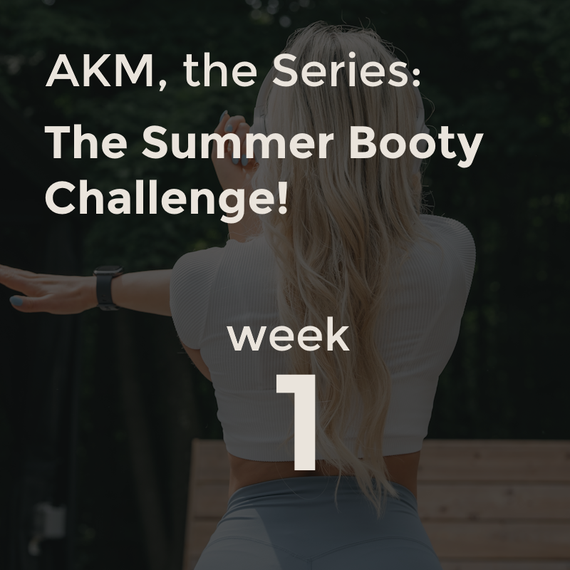 The Summer Booty Challenge - Week 1