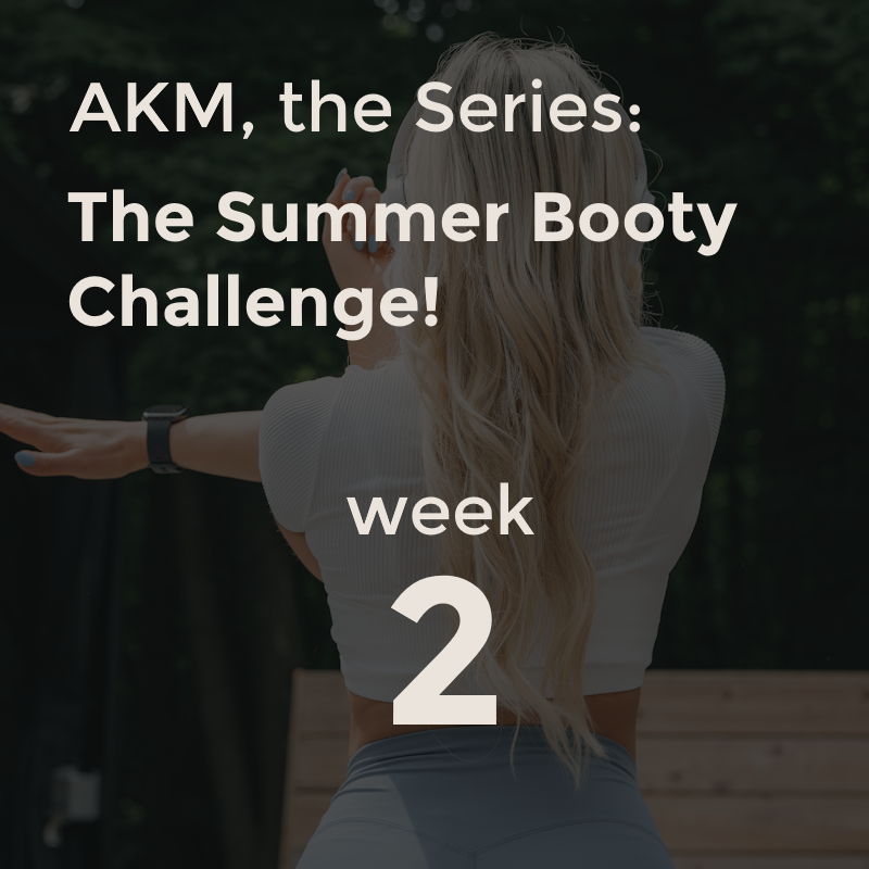 The Summer Booty Challenge - Week 2
