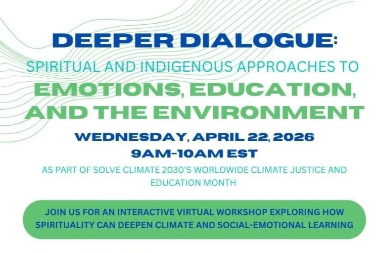 Deeper Dialogue: Spiritual and Indigenous Approaches to Emotions, Education, and the Environment
