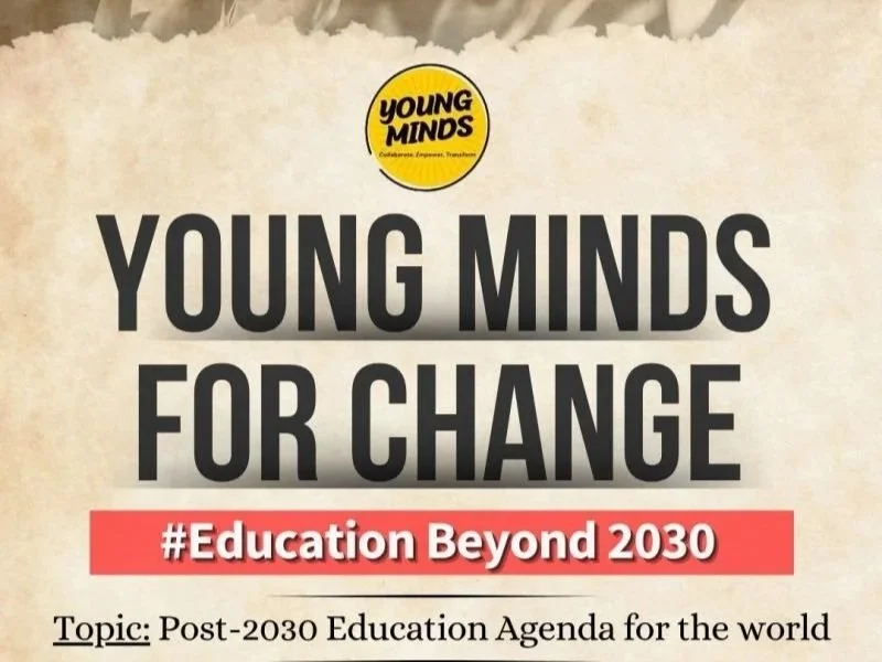 Young Minds for Change Dialogue on the Post-2030 Education Agenda