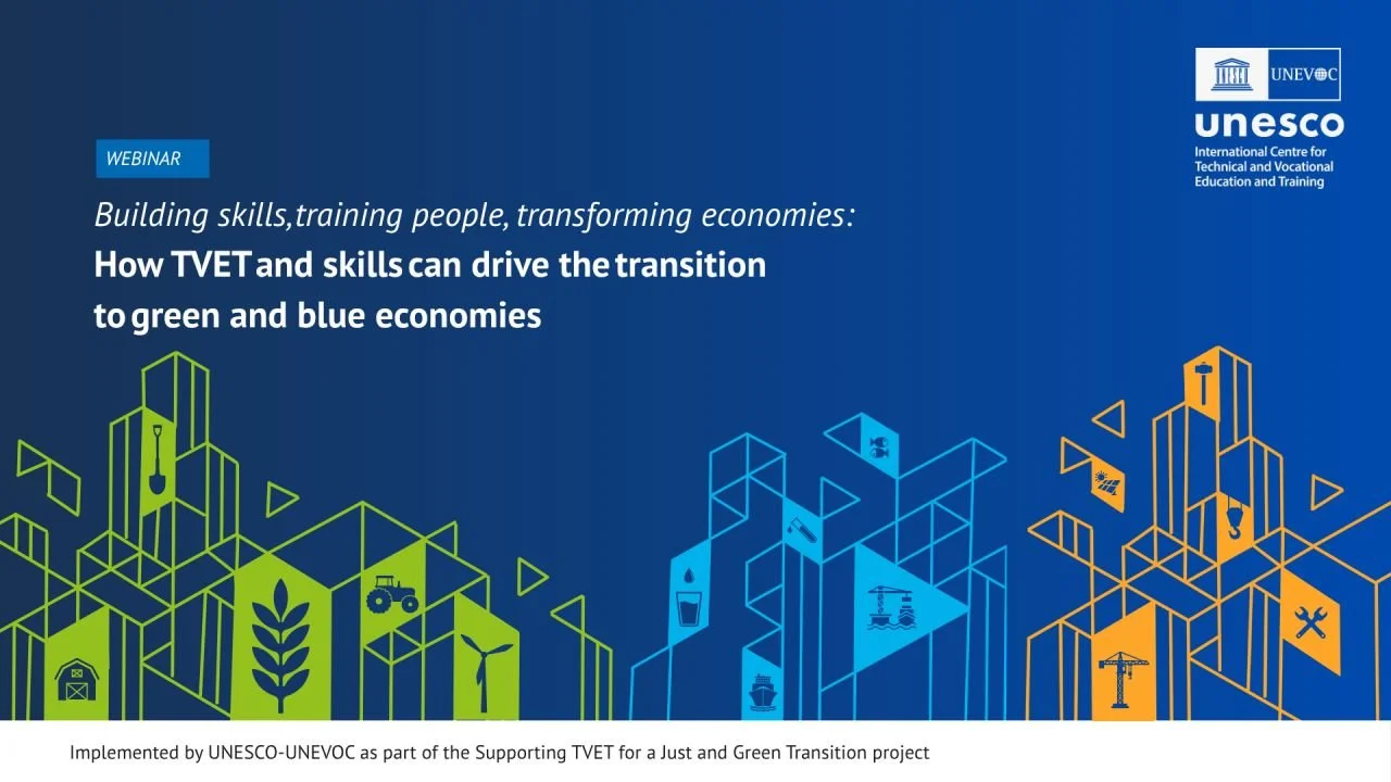 Building skills, training people, transforming economies: how TVET & skills can drive the transition to green and blue economies 