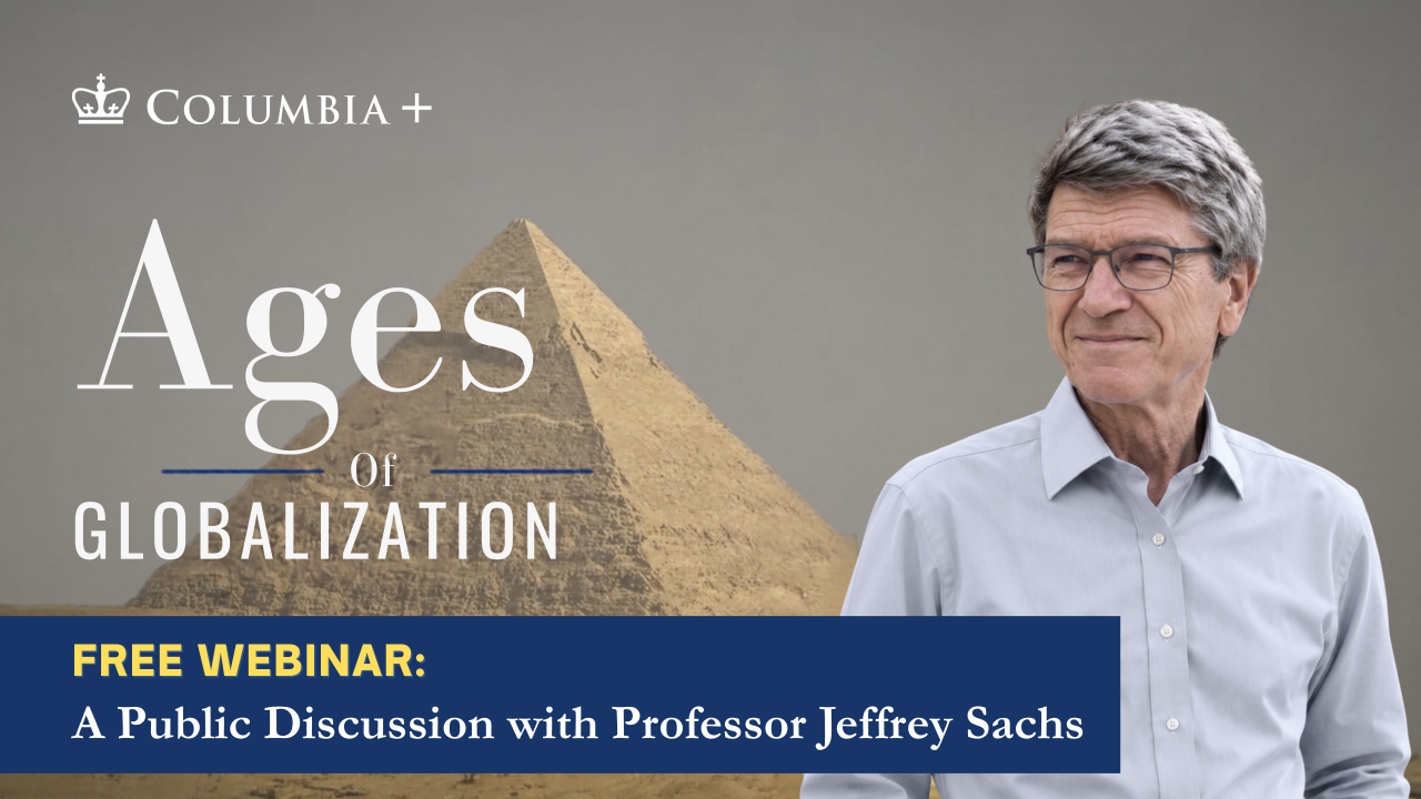 Ages of Globalization: A Public Discussion with Professor Jeffrey Sachs