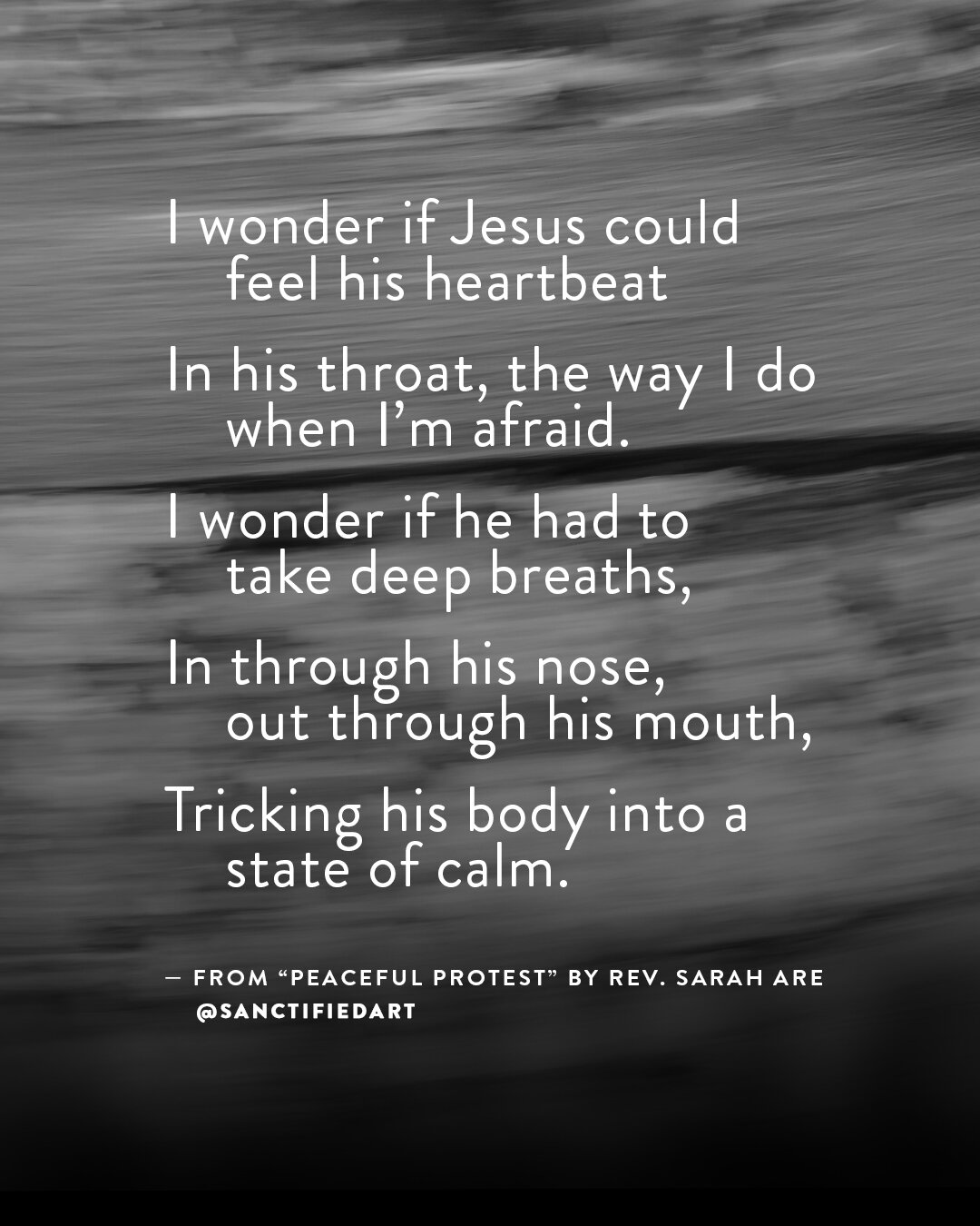 &ldquo;I wonder if Jesus could feel his heartbeat
In his throat, the way I do when I&rsquo;m afraid.
I wonder if he had to take deep breaths,
In through his nose, out through his mouth,
Tricking his body into a state of calm.
I wonder if he was nause
