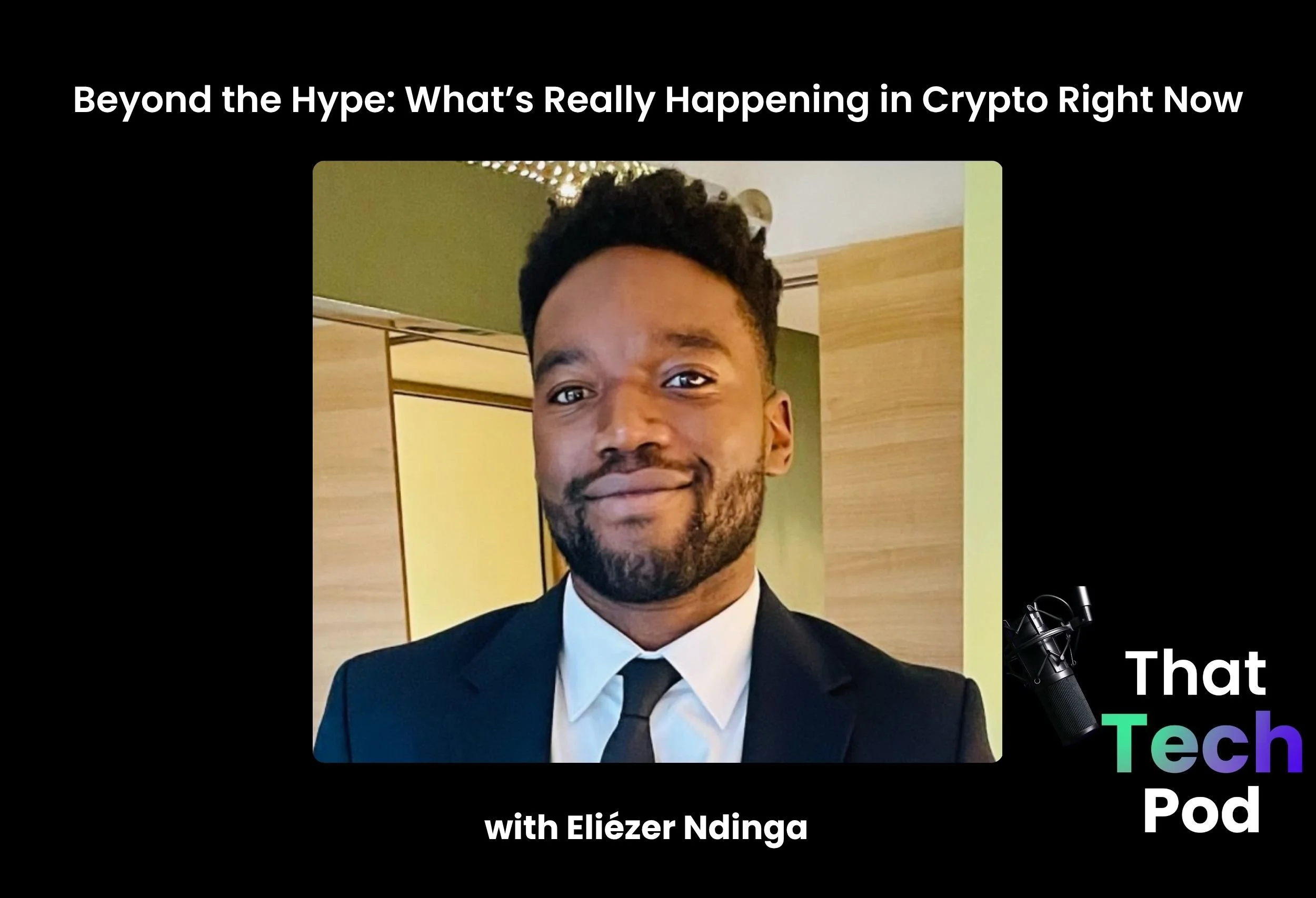 Episode 295 - Beyond the Hype: What’s Really Happening in Crypto Right Now with Eliézer Ndinga