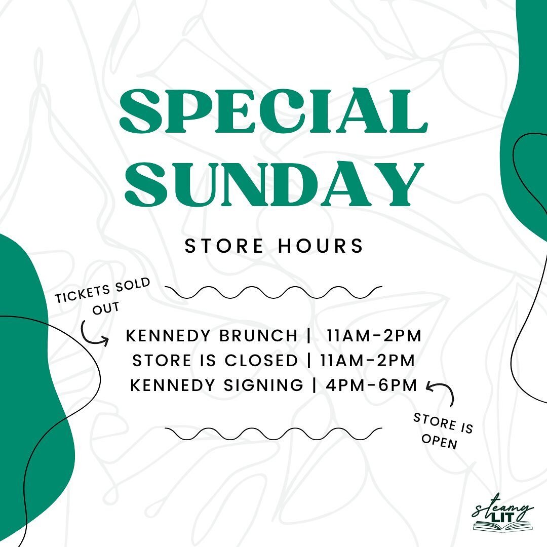 We have special hours for THIS Sunday! The store will be closed from 11AM - 2PM for the Kennedy Ryan brunch. This is a ticketed event which is sold out.

The store will be open again from 4-6 and Kennedy will be doing a signing. No tickets necessary.