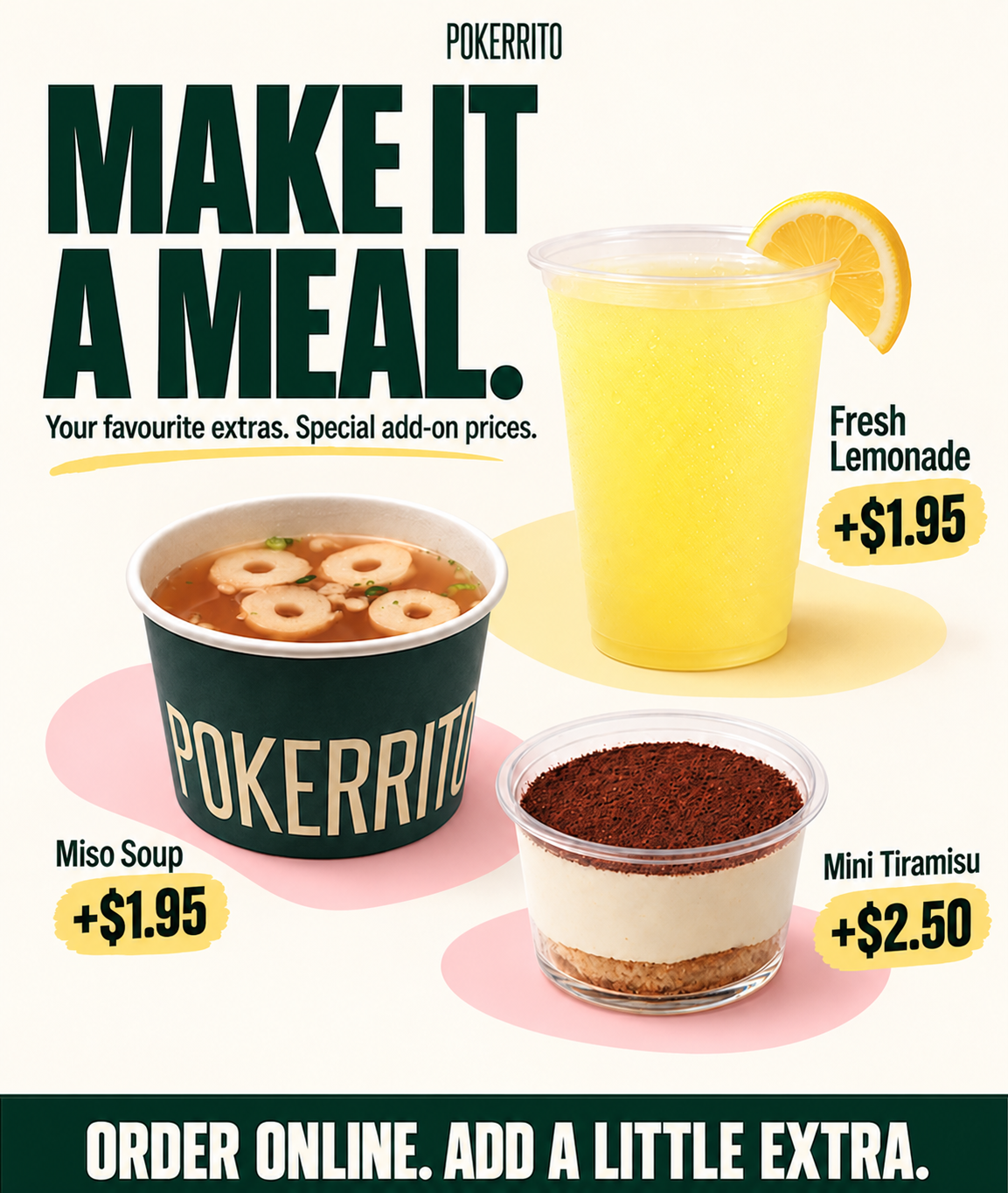 Online-only add-ons: Fresh Lemonade +$1.95, Miso Soup +$1.95, and Mini Tiramisu +$2.50 at Pokerrito.