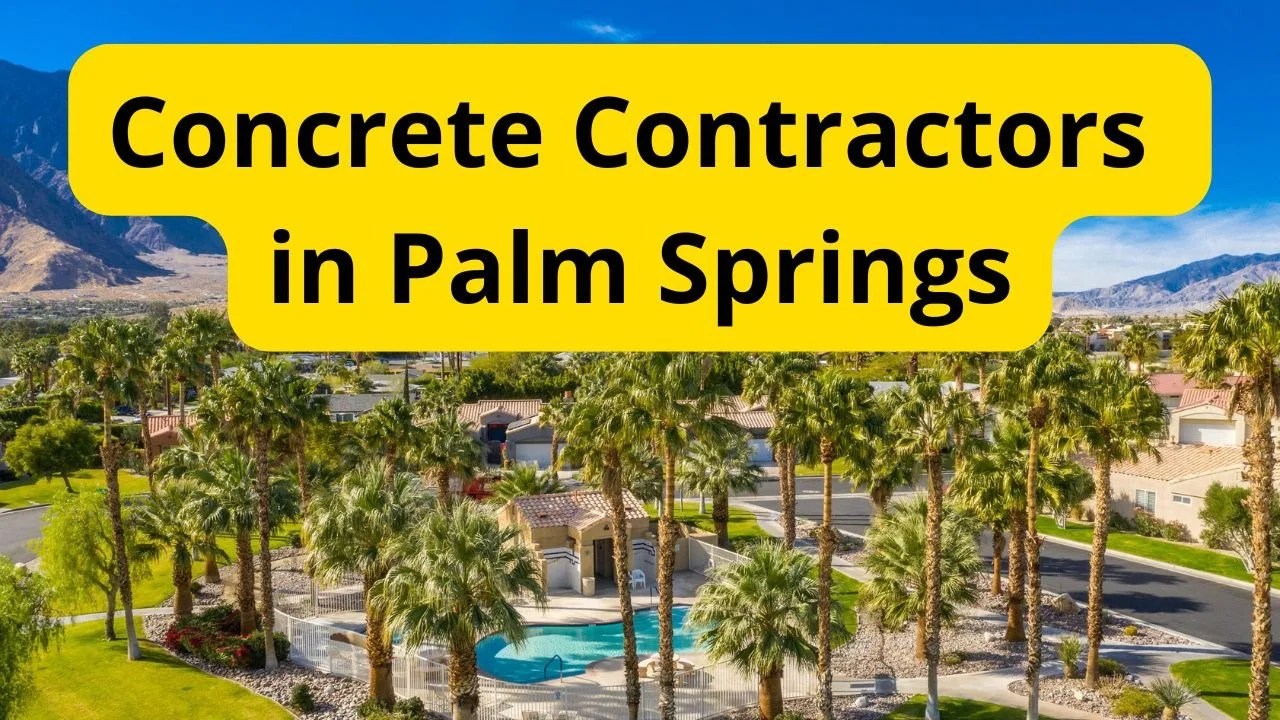 Concrete Contractors in Palm Springs