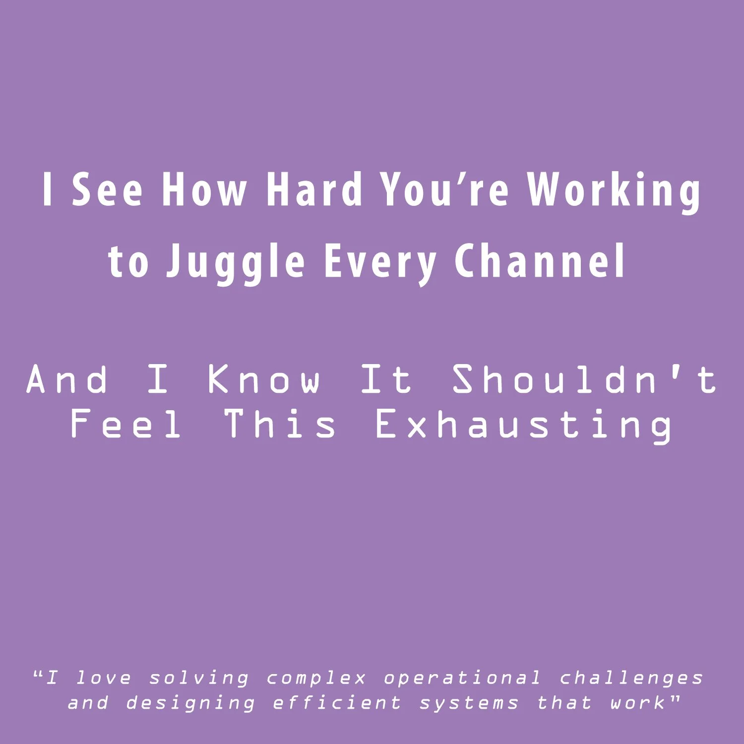 I See How Hard You’re Working to Juggle Every Channel - And I Know It Shouldn’t Feel This Exhausting